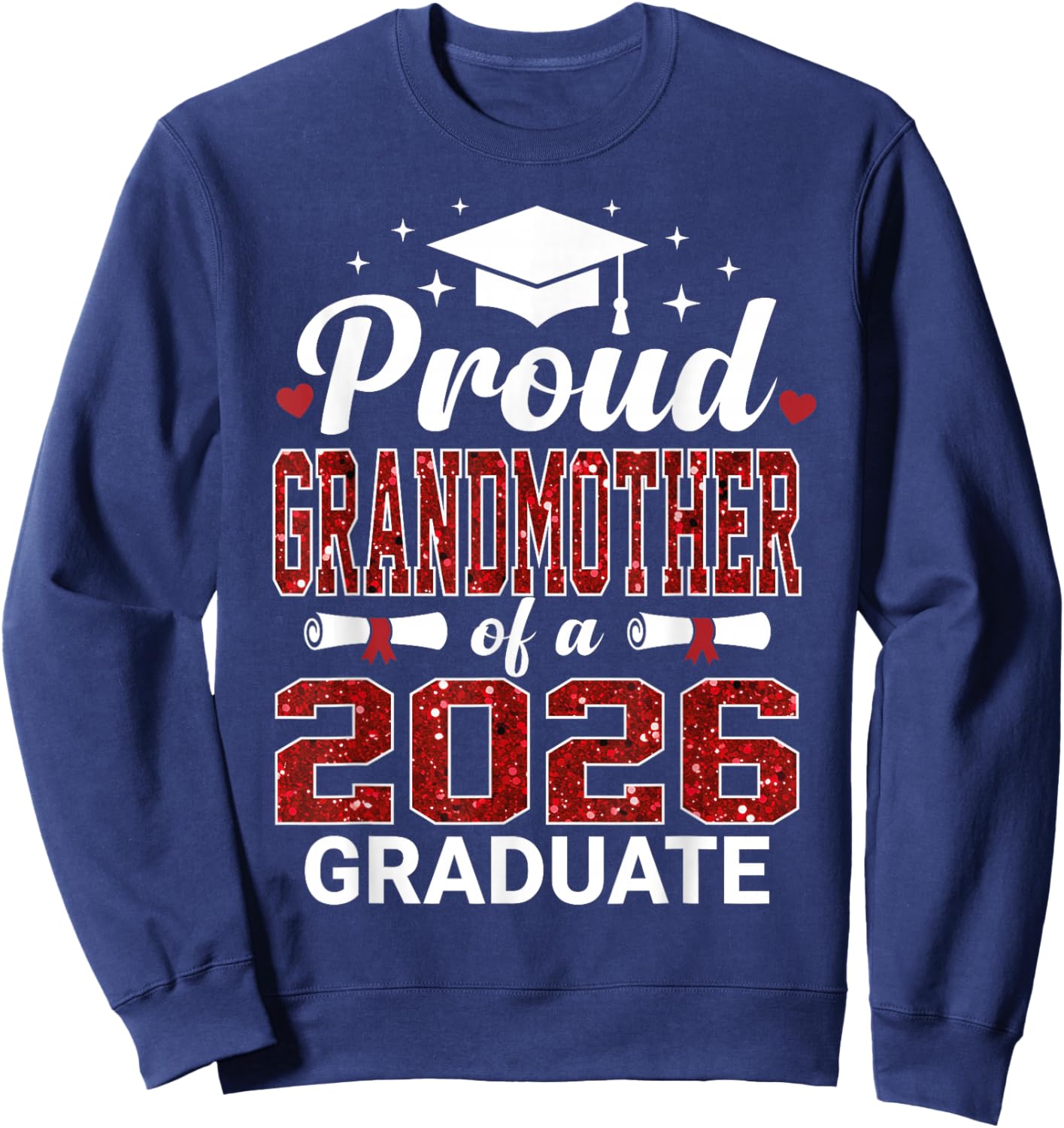 Proud Grandmother of A 2026 Graduate Class of Graduation Sweatshirt - Sweatshirt | Navy