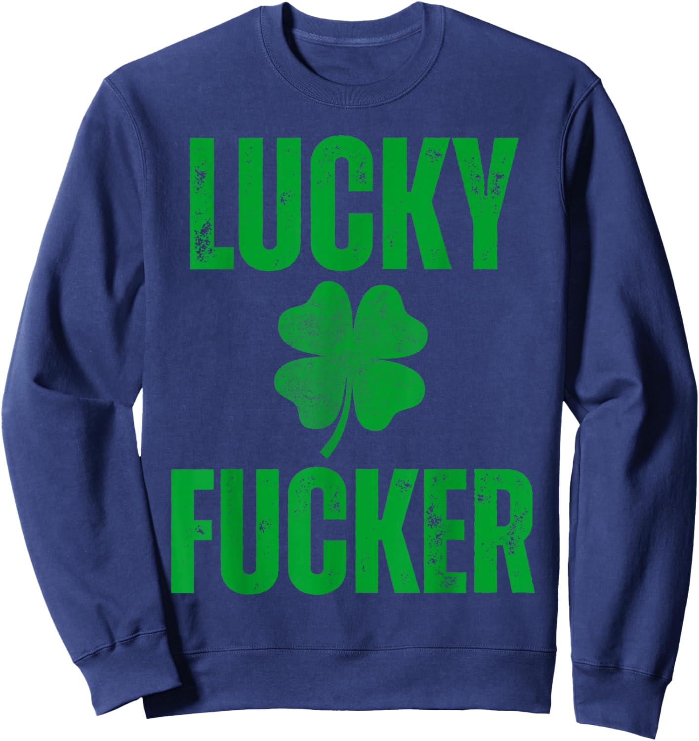 Lucky and Lucky Fucker, Matching Couples, Lucky Shamrock Sweatshirt - Sweatshirt | Navy