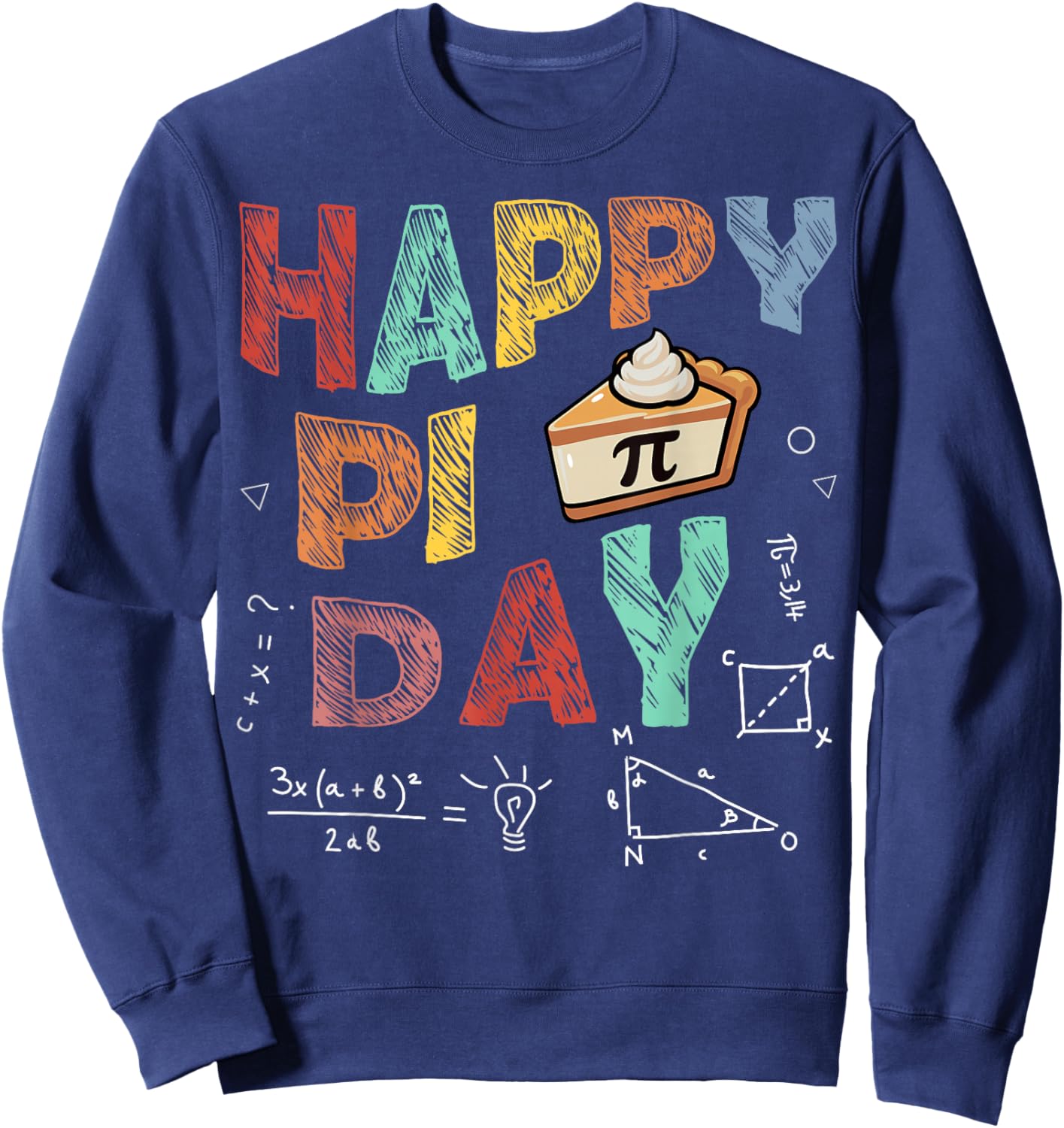 Happy Pi Day Pie Pi Symbol for Math Lovers Teachers Kids Sweatshirt - Sweatshirt | Navy