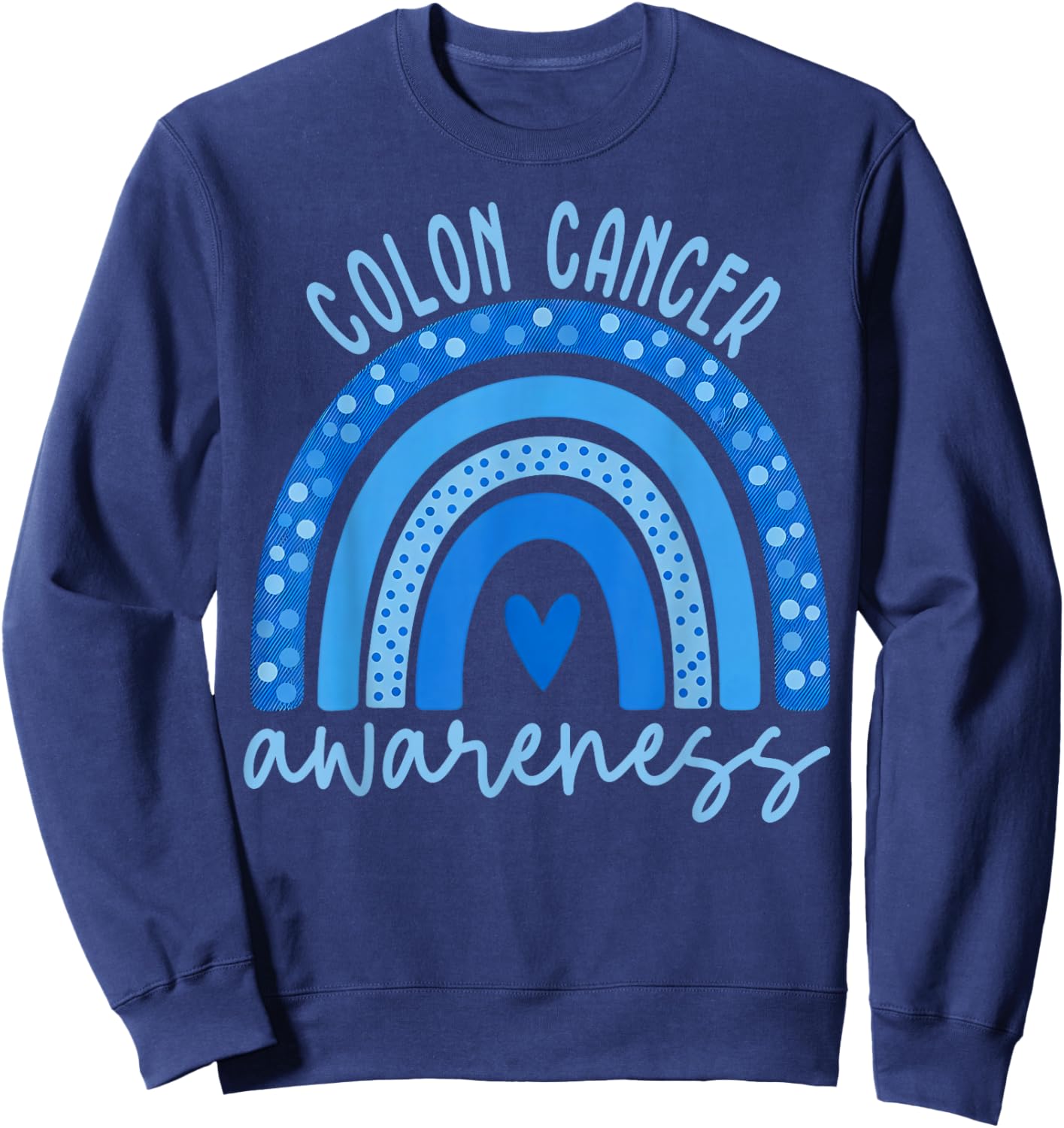 Colorectal Colon Cancer Awareness Blue Rainbow Men Women Kid Sweatshirt - Sweatshirt | Navy