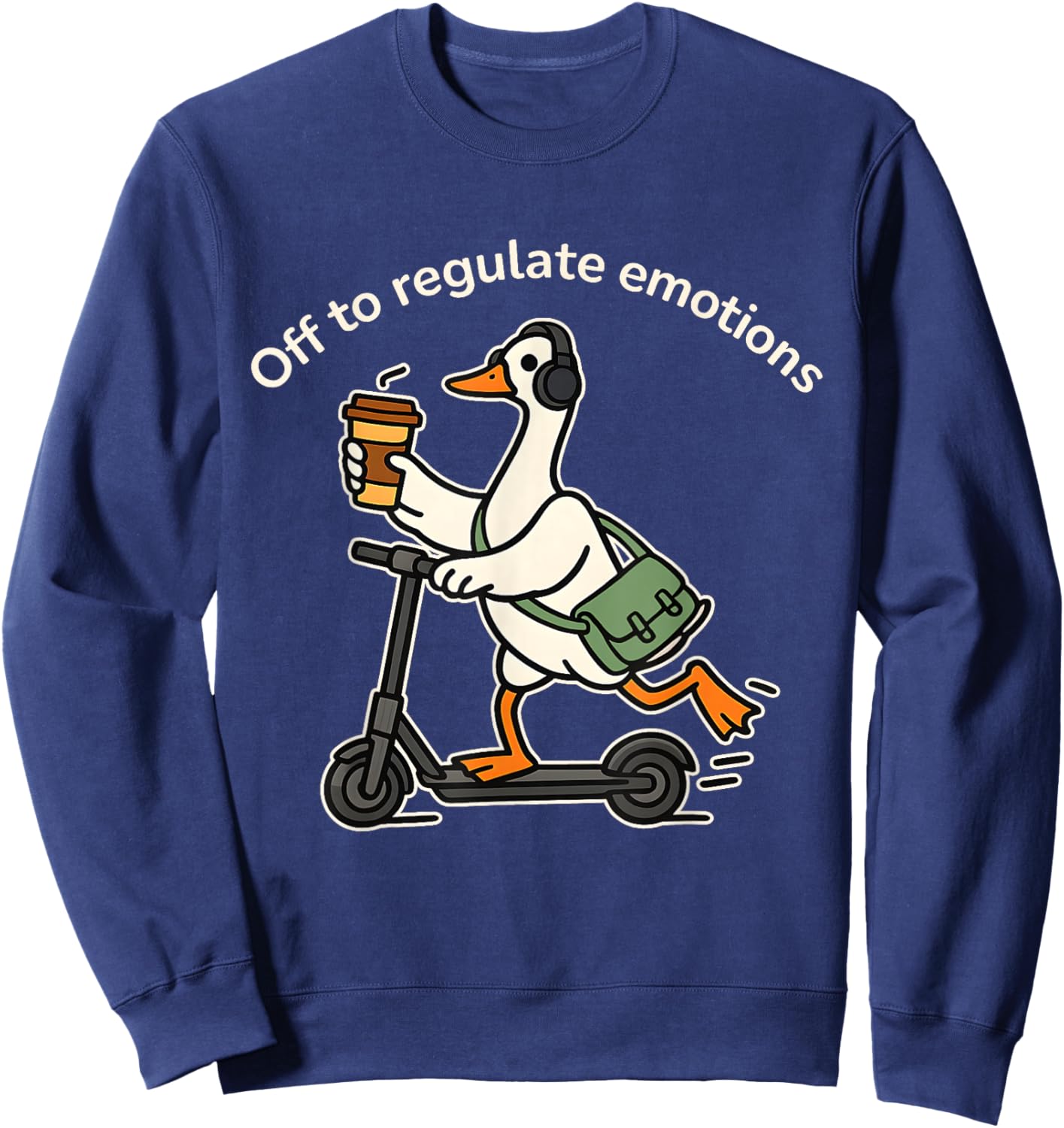 Off to Regulate Emotions Funny Silly Goose Mental Health Sweatshirt - Sweatshirt | Navy