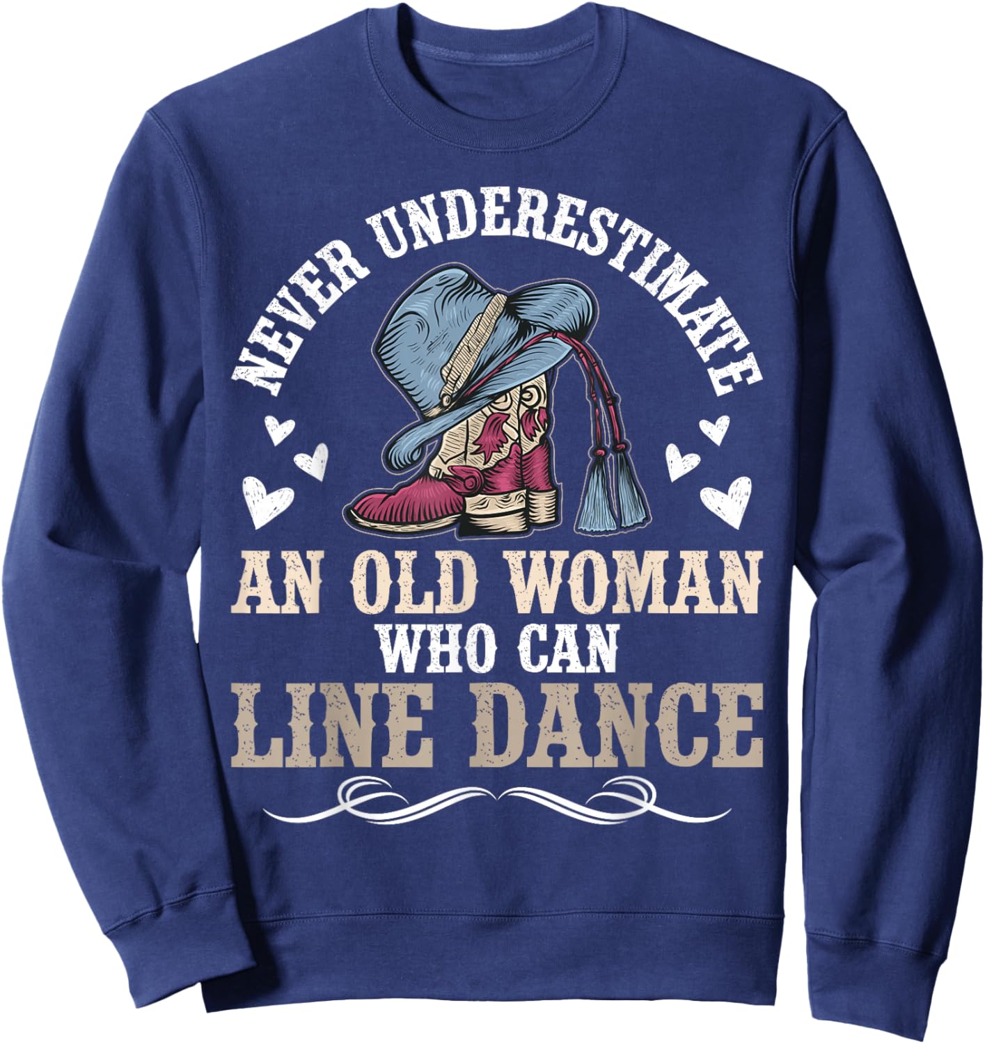 Old Woman Who Can Line Dance Line Dancer Line Dancing Sweatshirt - Sweatshirt | Navy