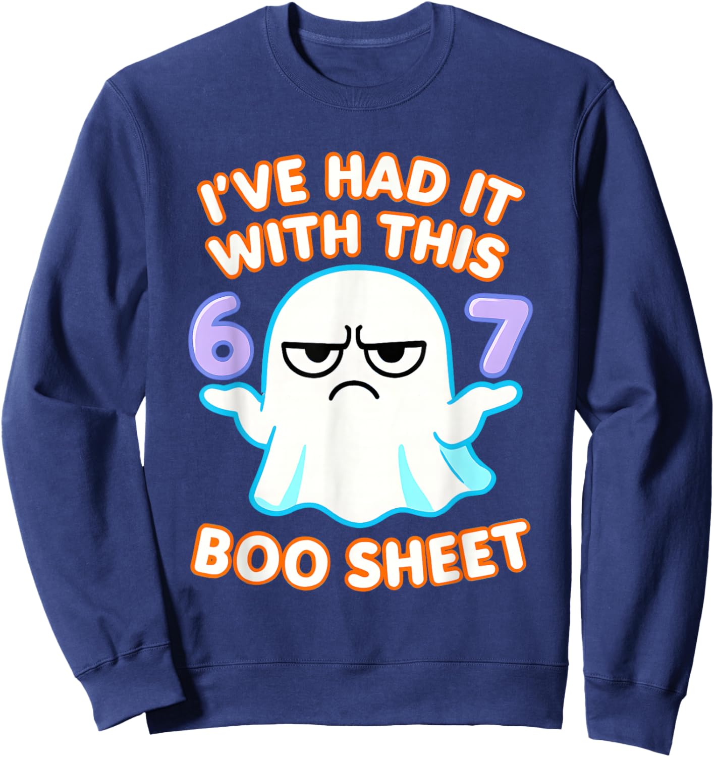 67 Halloween Costume Boo Sheet 6 7 Meme Six Seven Brainrot Sweatshirt - Sweatshirt | Navy