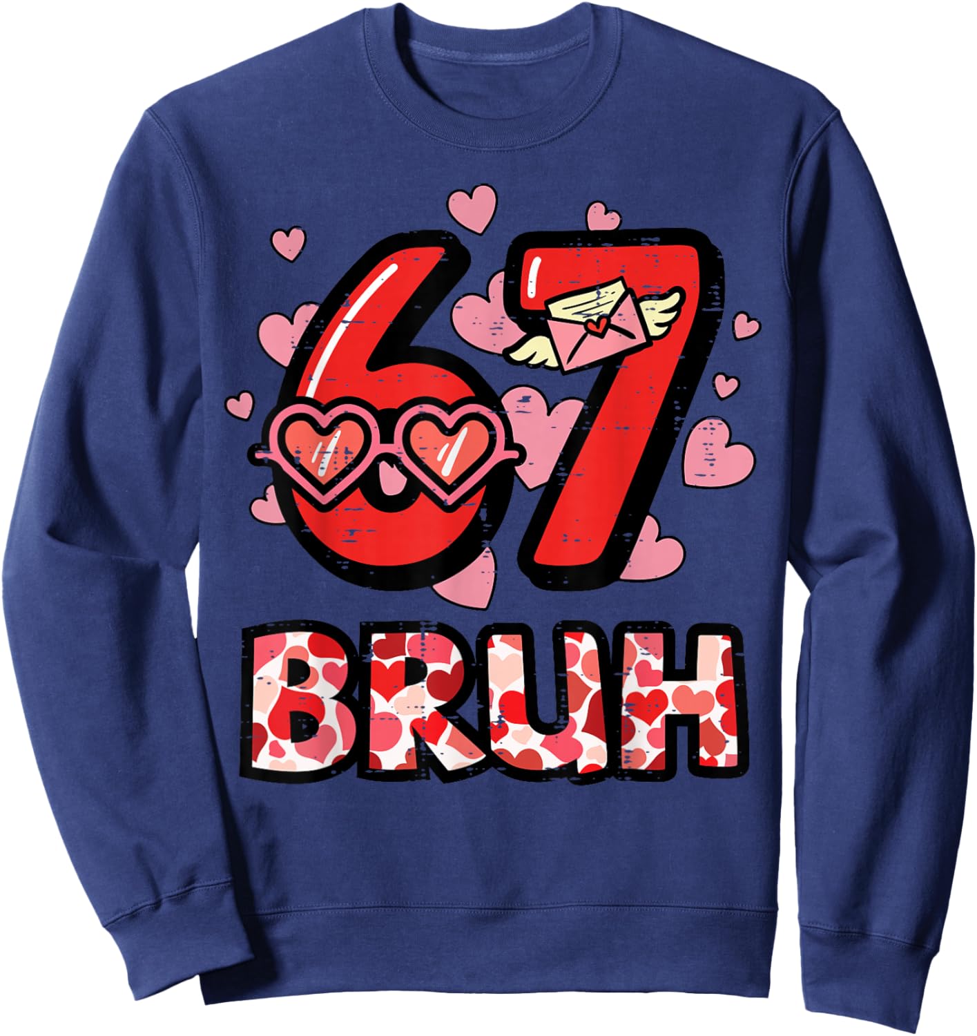 6 7 Valentines Day 67 Bruh Meme Six Seven Kids Boys Youth Sweatshirt - Sweatshirt | Navy