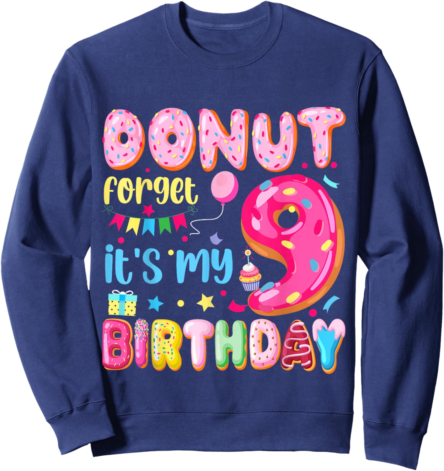 It's My 9th Birthday Donut Forget Pun Birthday 9 Years Old Sweatshirt - Sweatshirt | Navy