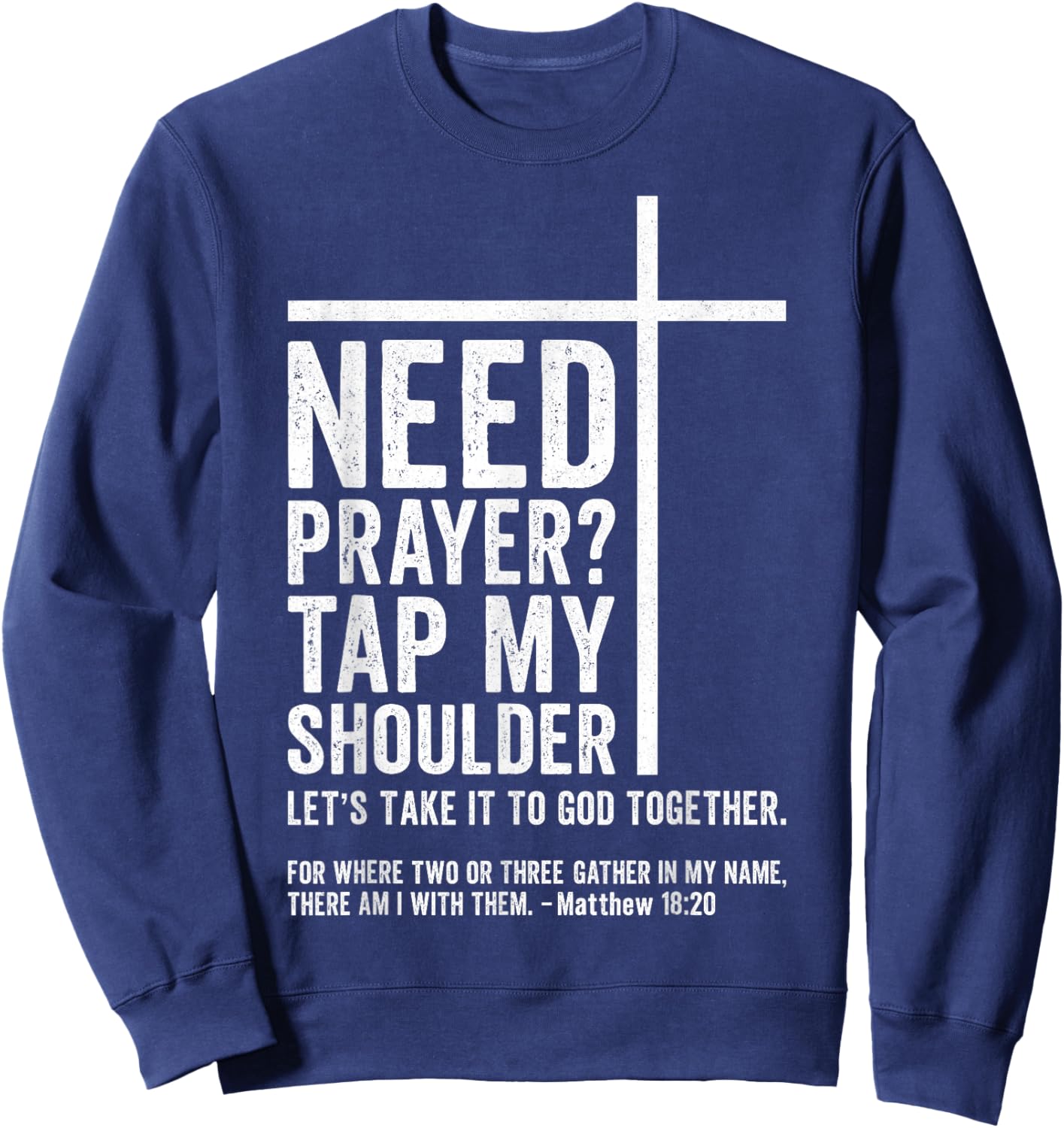 Bible Christian - Need Prayer Tap My Shoulder Sweatshirt - Sweatshirt | Navy