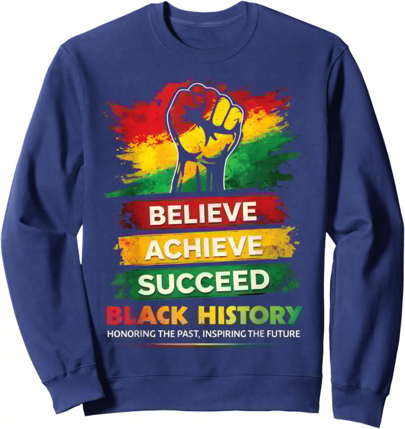 Black History Month Honoring Past Inspiring Future Men Women Sweatshirt - Sweatshirt | Navy