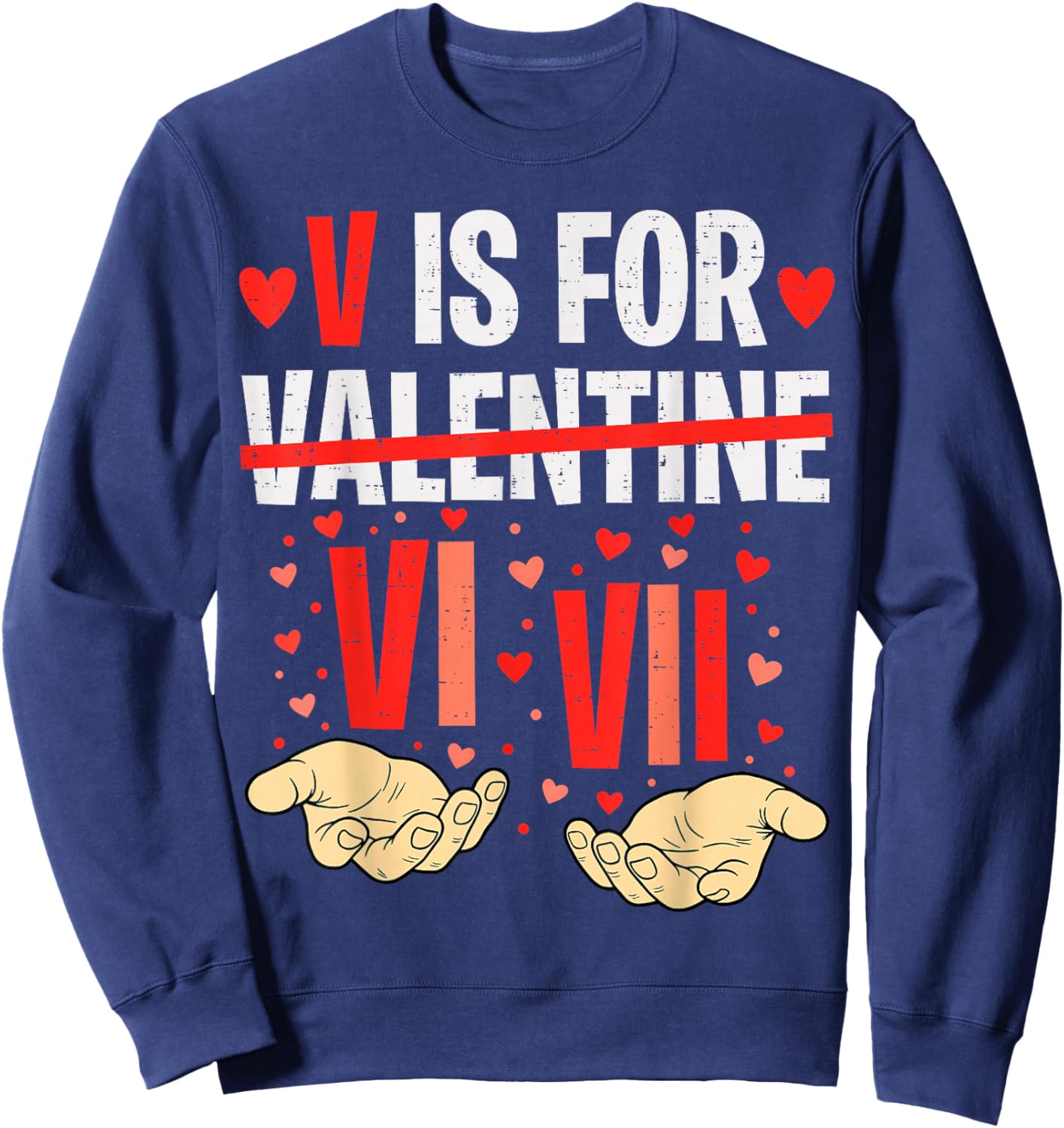 V is for VI VII Funny Six Seven Meme Valentine 67 Boys Kids Sweatshirt - Sweatshirt | Navy