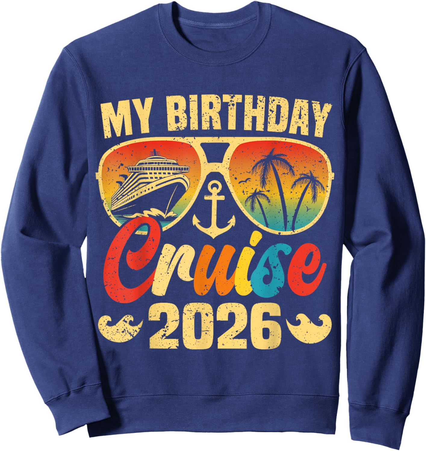 My Birthday Cruise 2026 Party Cruise Birthday Vacation Sweatshirt - Sweatshirt | Navy