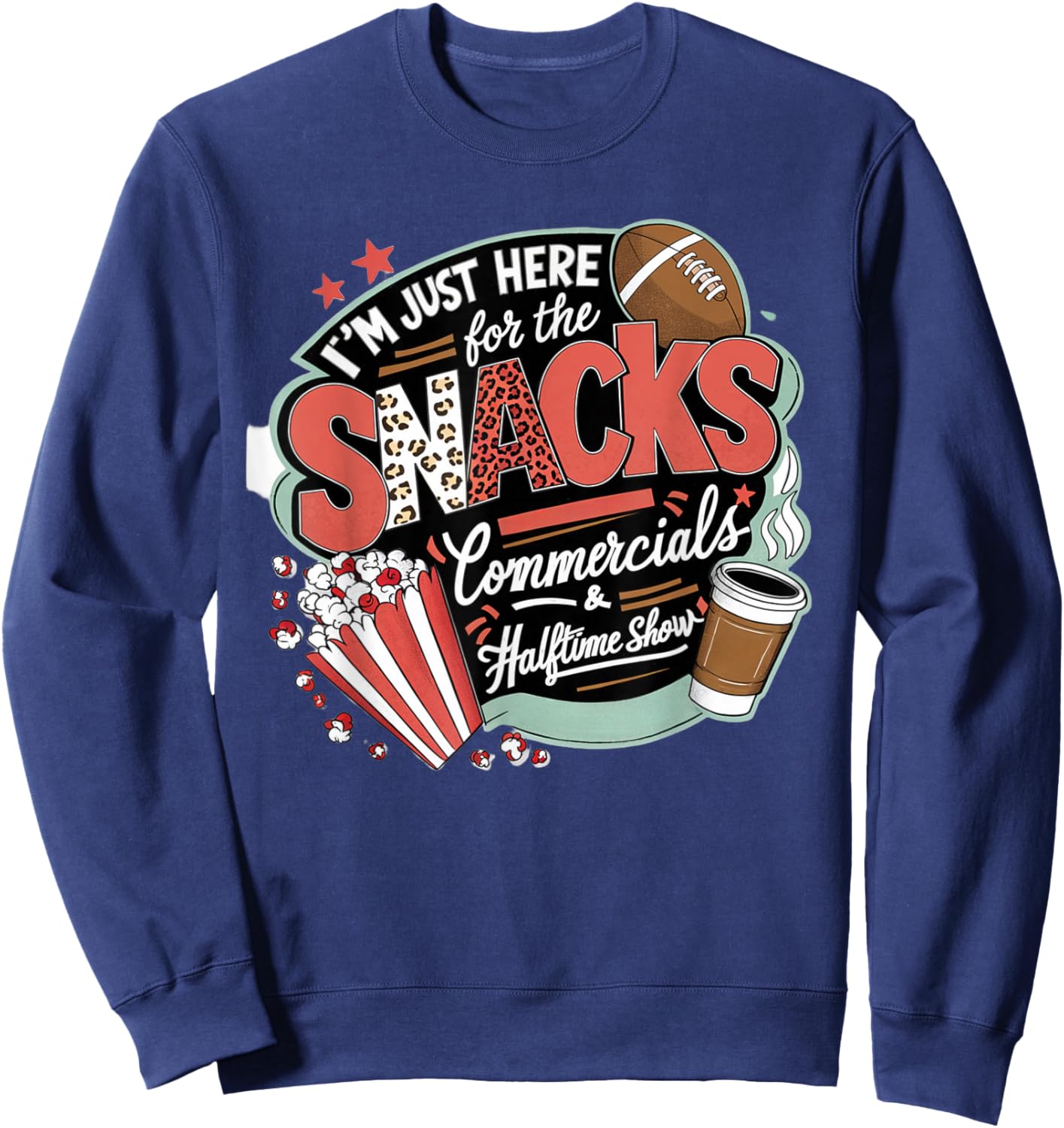 I'm Here for Snacks Commercials and Halftime Funny Football Sweatshirt - Sweatshirt | Navy