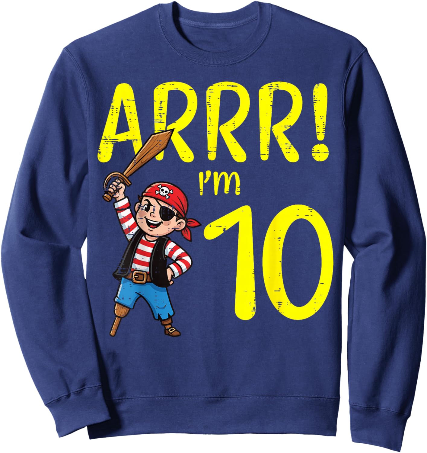 10th Birthday Pirate Arrr Im 10 Bday Party Boys Kids Youth Sweatshirt - Sweatshirt | Navy