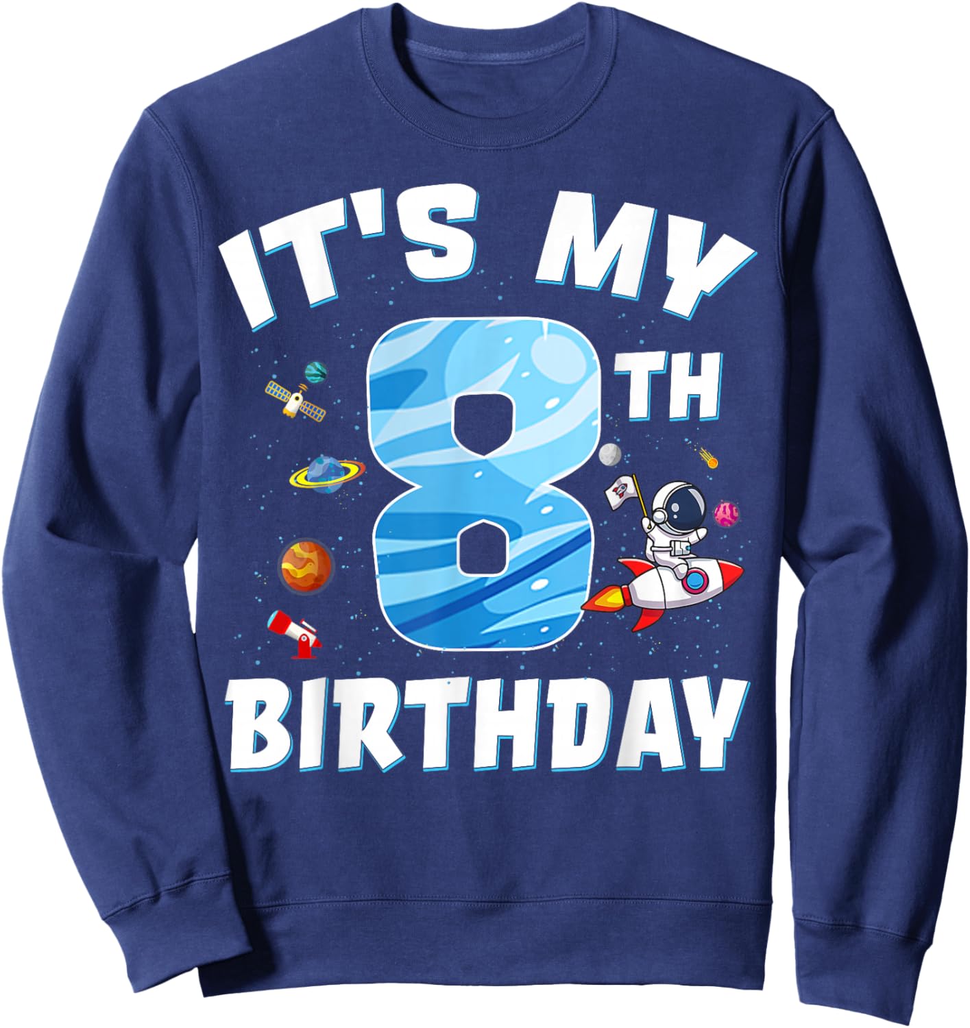 Kids 8 Year Old It's My 8th Birthday Boy Astronaut Space Sweatshirt - Sweatshirt | Navy