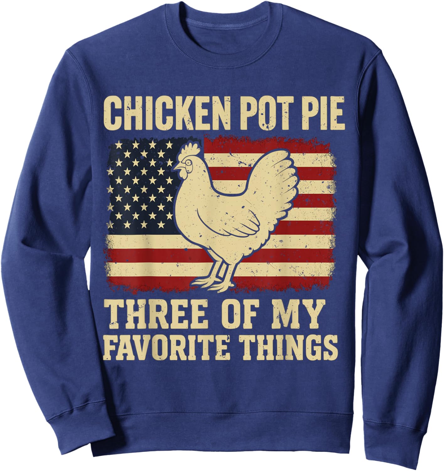Retro Chicken Pot Pie Three of My Favorite Things Sweatshirt - Sweatshirt | Navy