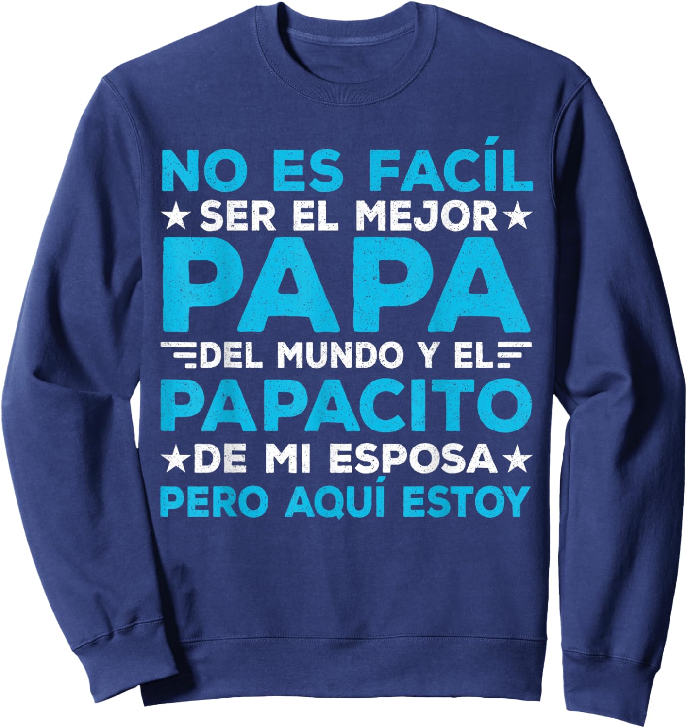Fathers Day Spanish Dad Dia Del Padre Regalos para Papa Sweatshirt - Sweatshirt | Navy