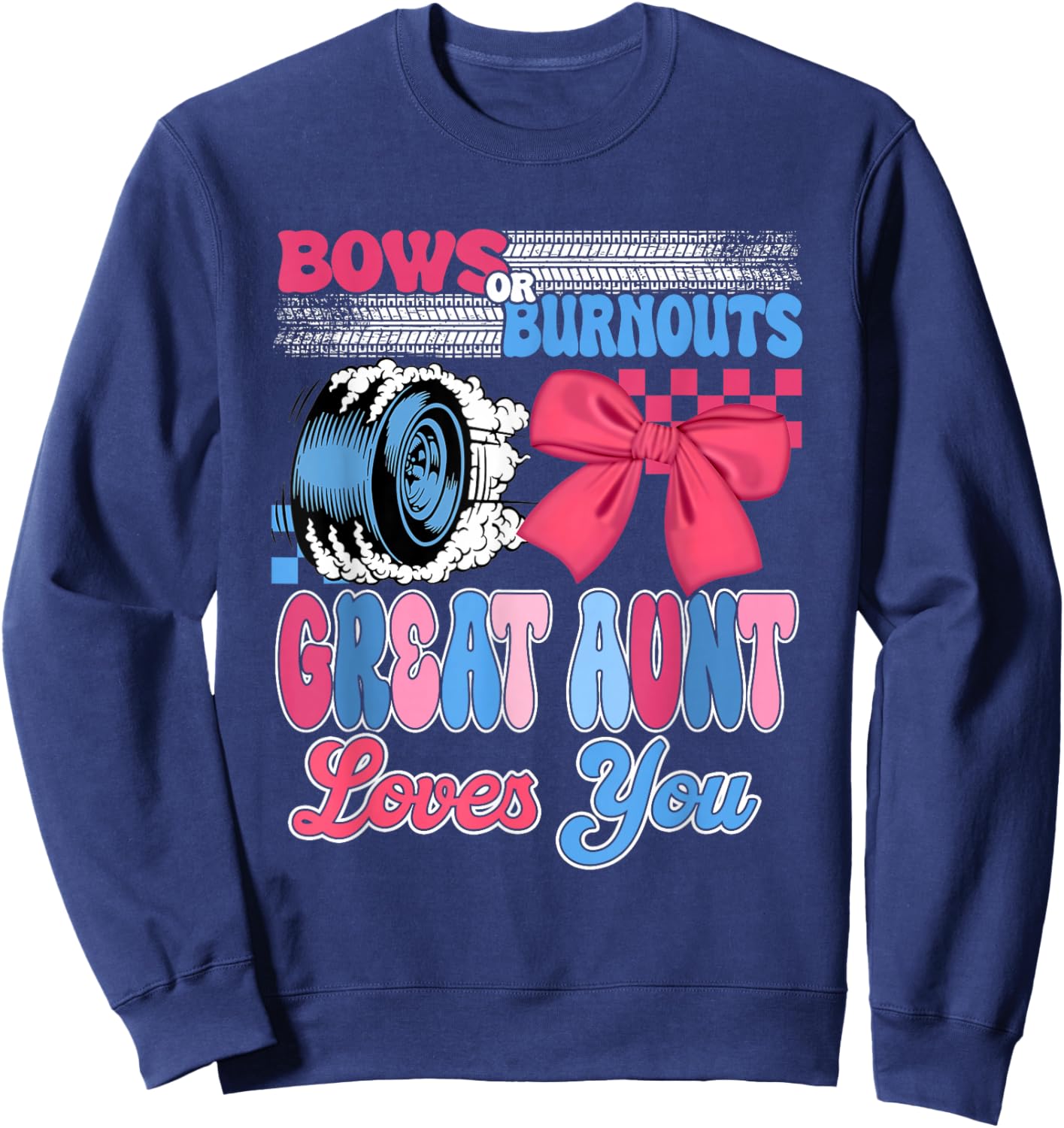 Burnouts or Bows Great Aunt Loves You Gender Reveal Party Sweatshirt - Sweatshirt | Navy