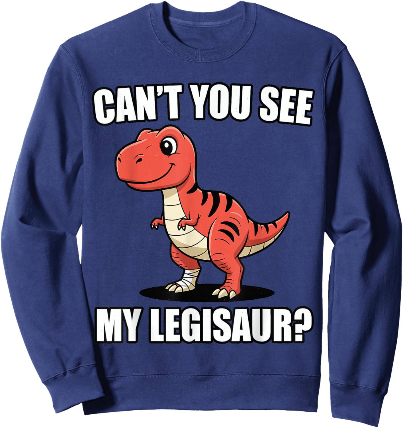 Broken Leg Dinosaur Shirt, Funny Can’t You See My Legisaur Sweatshirt - Sweatshirt | Navy