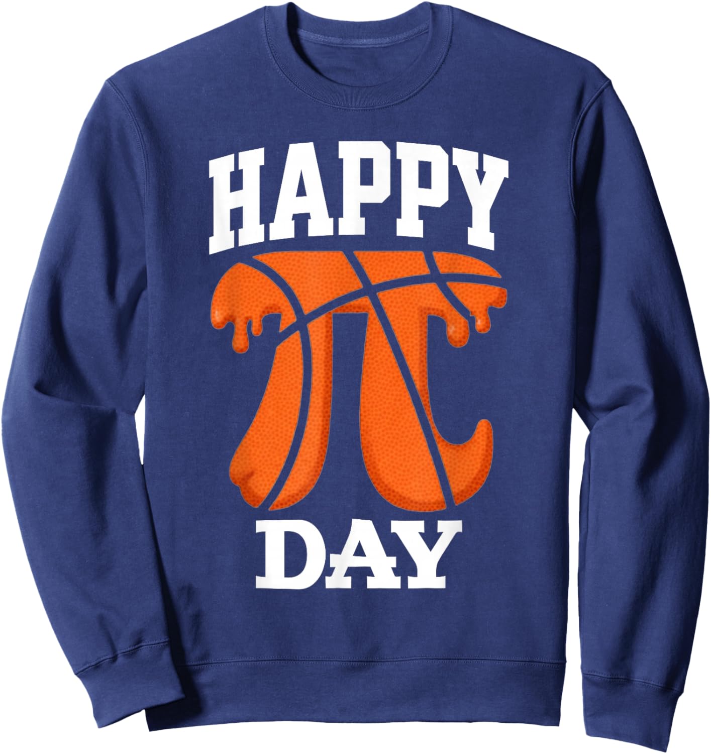 Happy Pi Day Basketball 3.14 Math Lover Pi Symbol Nerdy Sweatshirt - Sweatshirt | Navy