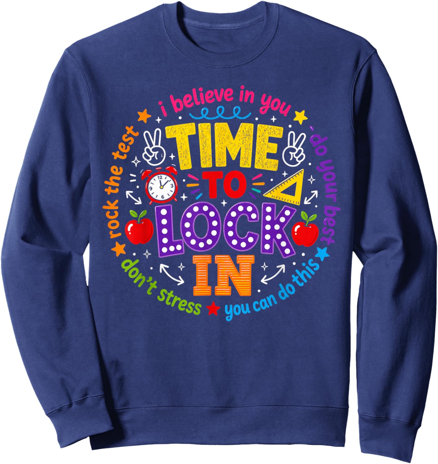 Time to Lock in Test Day Teachers Testing Day Sweatshirt - Sweatshirt | Navy
