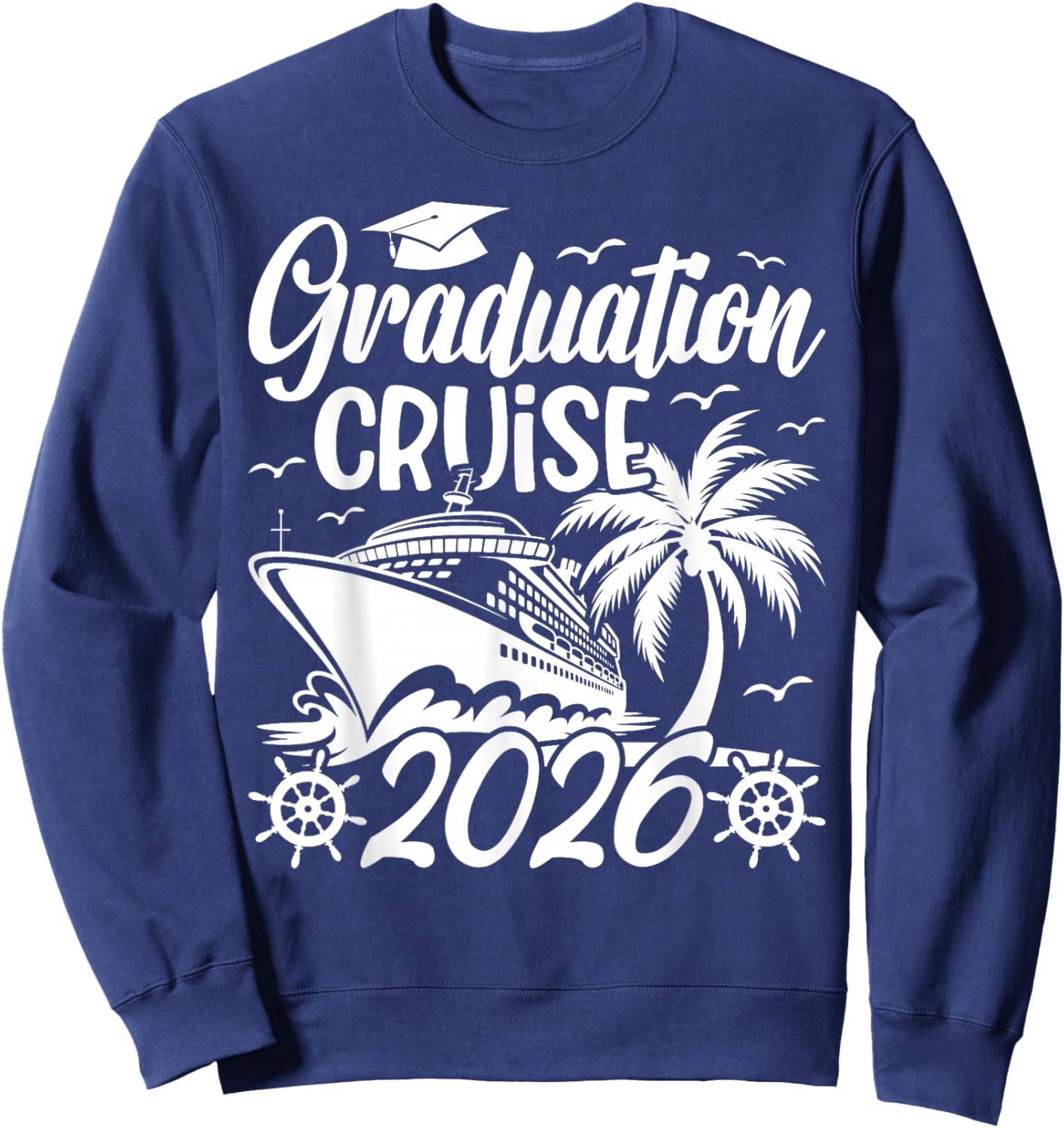 Graduation Cruise Trip 2026 Vacation Graduate Cruising Sweatshirt - Sweatshirt | Navy
