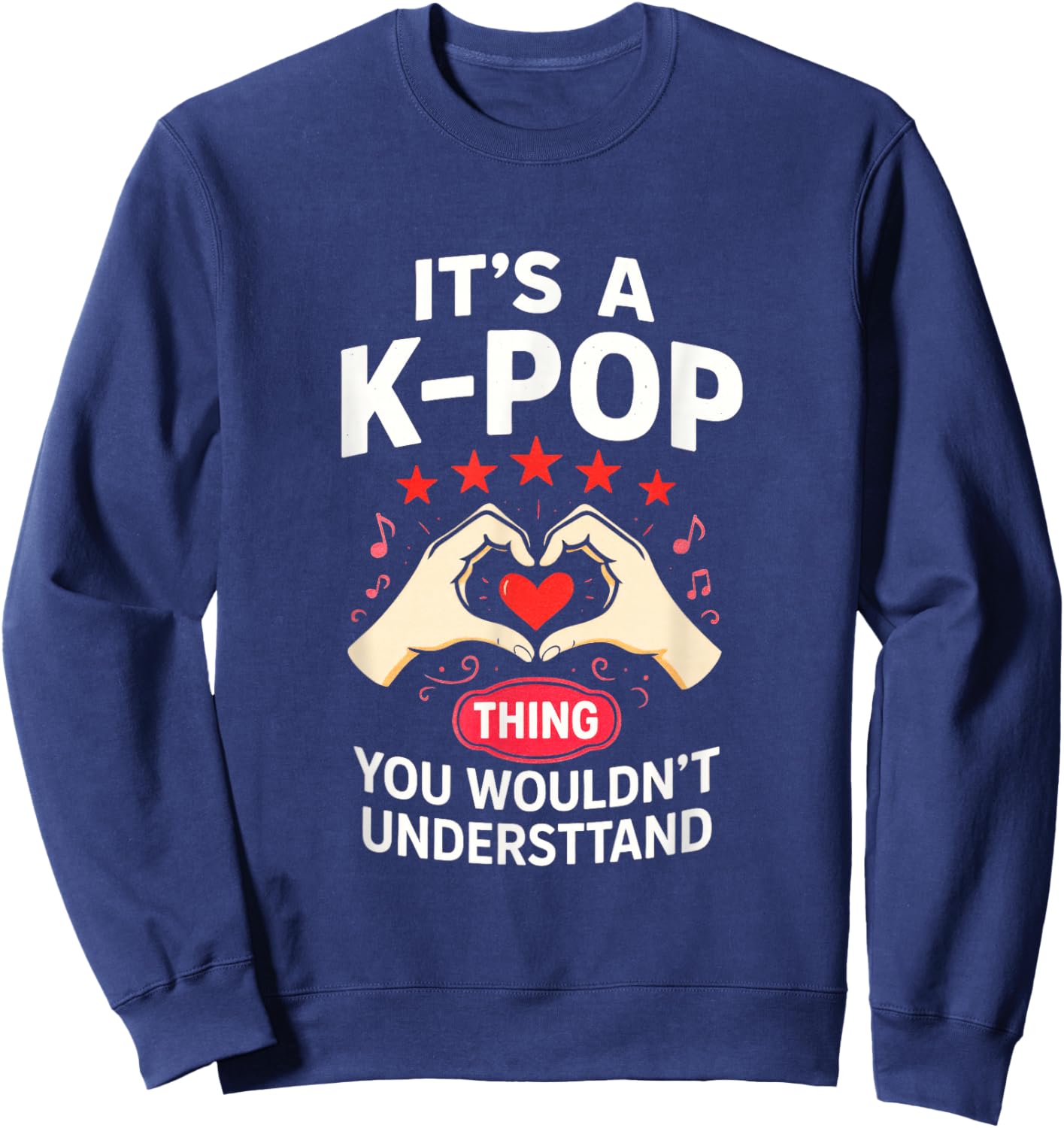 It's a K-Pop Thing - Funny Fans Design Sweatshirt - Sweatshirt | Navy