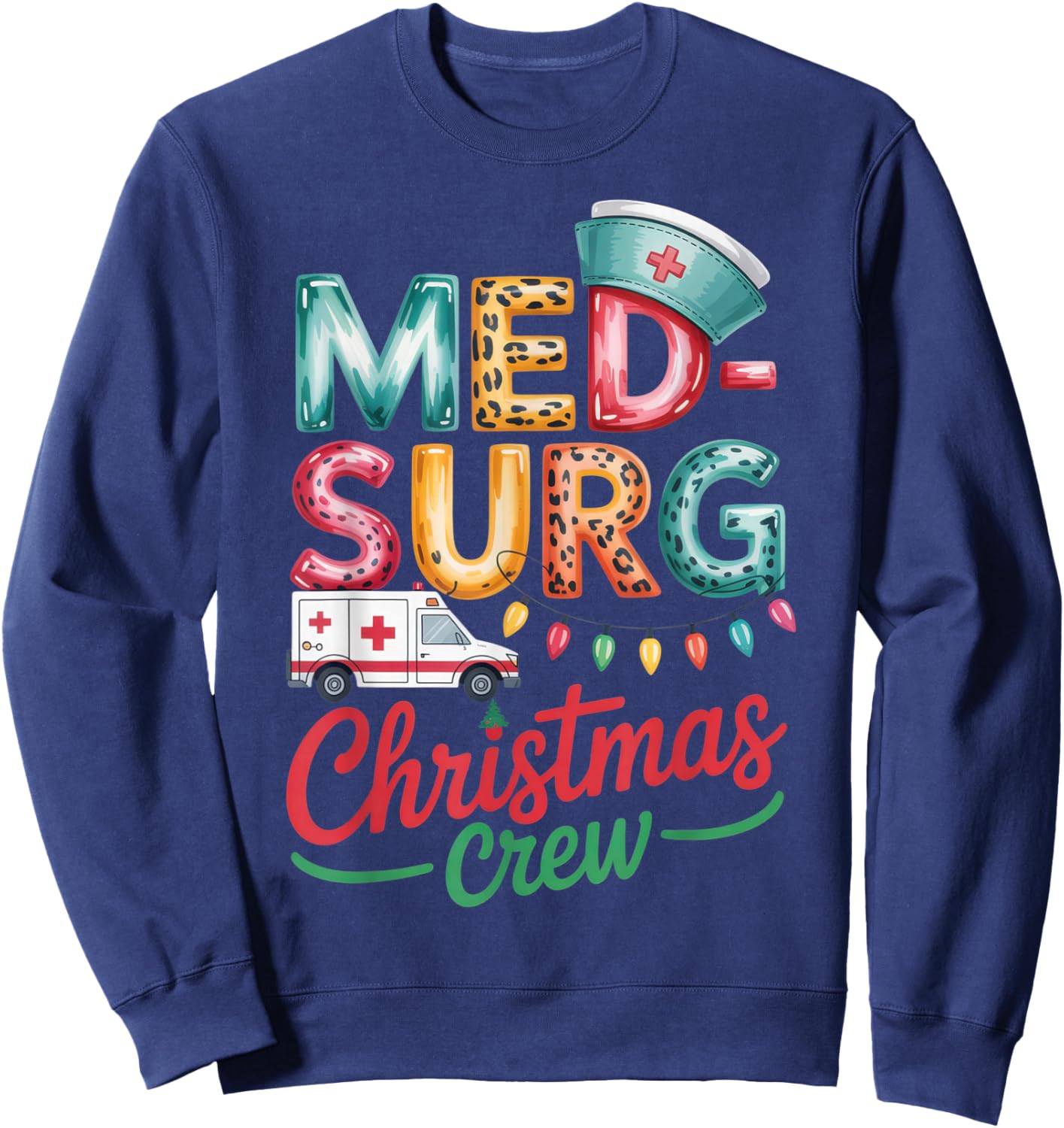 Med-Surg Christmas Crew for Nurses and Healthcare Workers Sweatshirt - Sweatshirt | Navy
