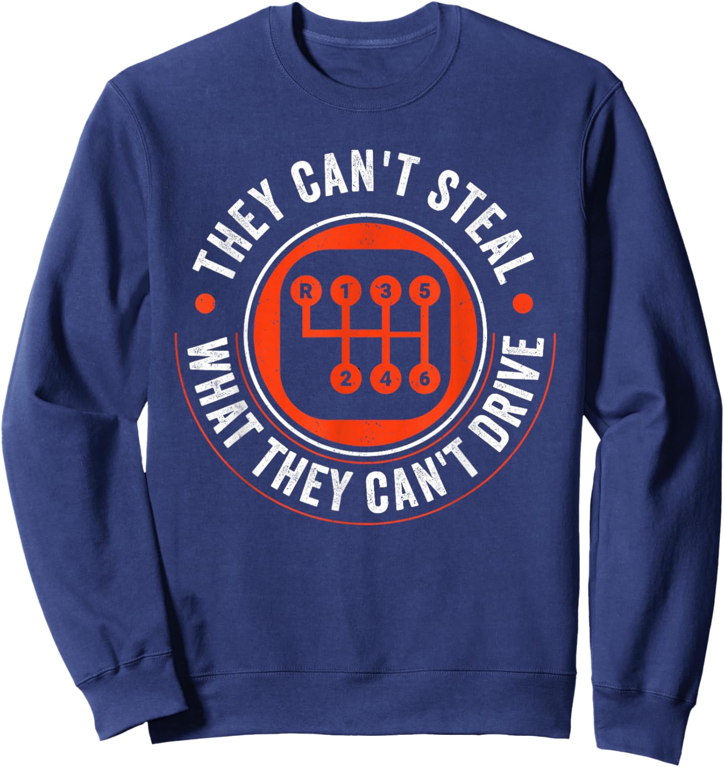 Can't Steal What Can't Drive 6 Speed Manual Transmission Sweatshirt - Sweatshirt | Navy