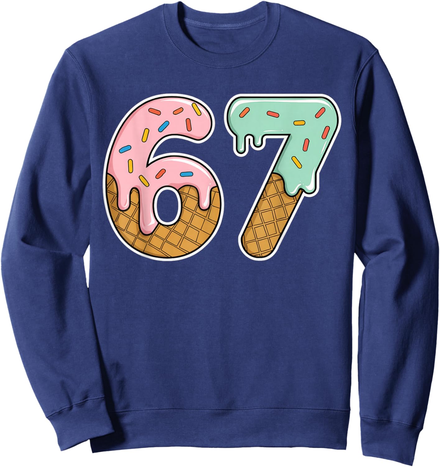 67 Ice Cream 67 Meme Funny Six Seven Gen Alpha Men Women 67 Sweatshirt - Sweatshirt | Navy
