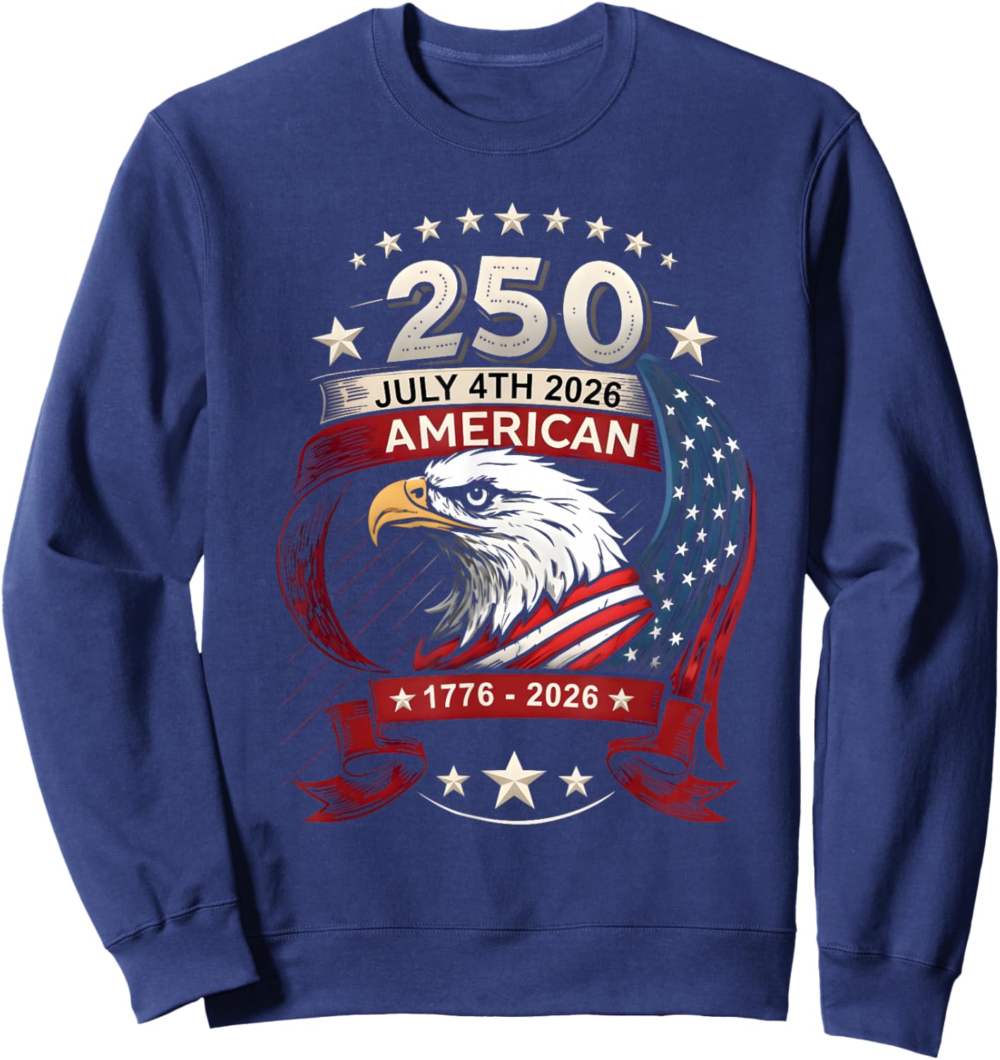 250th Anniversary Patriotic July 4th Shirt USA 1776-2026 Sweatshirt - Sweatshirt | Navy
