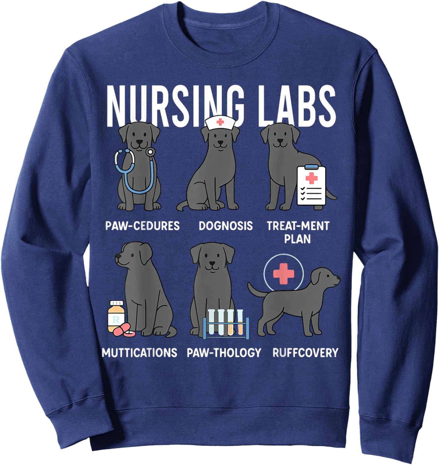 Labrador Retriever RN Nurse Lab Dogs Nursing Pups Sweatshirt - Sweatshirt | Navy