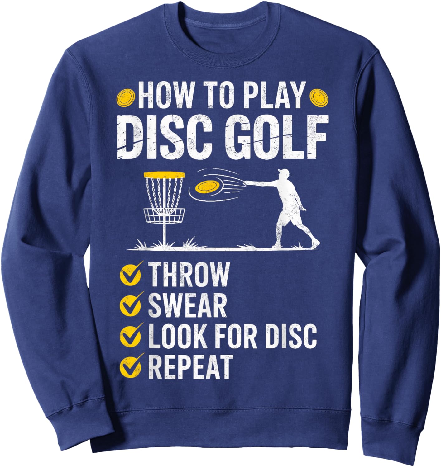How I Play Disc Golf Throw Sweat Look for Disc Repeat Golfer Sweatshirt - Sweatshirt | Navy