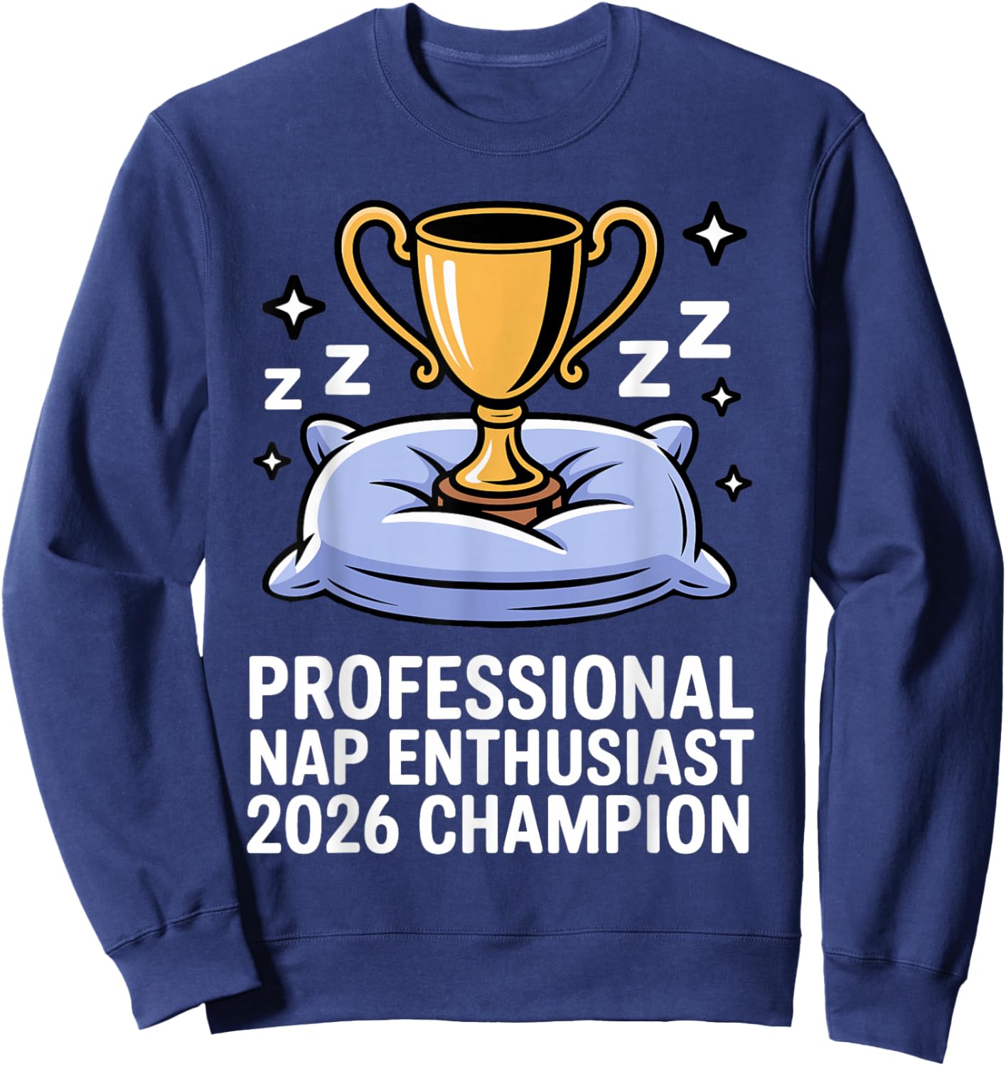 Professional Nap Enthusiast 2026 Champion Trophy Sleeping Sweatshirt - Sweatshirt | Navy