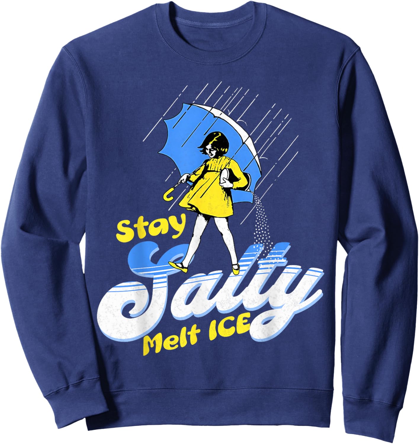 Be Salty Melt ICE Funny Sarcastic Political Humor Retro Sweatshirt - Sweatshirt | Navy