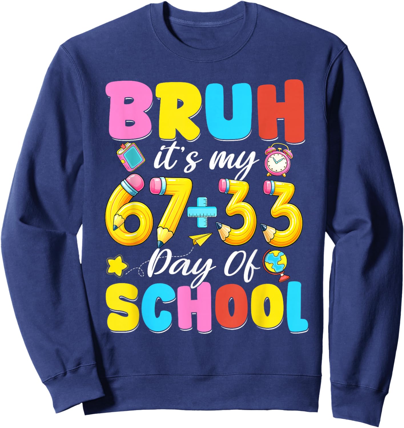 Bruh Its My 67 33 100 Days of School Boys Girl Kid 100th Day Sweatshirt - Sweatshirt | Navy