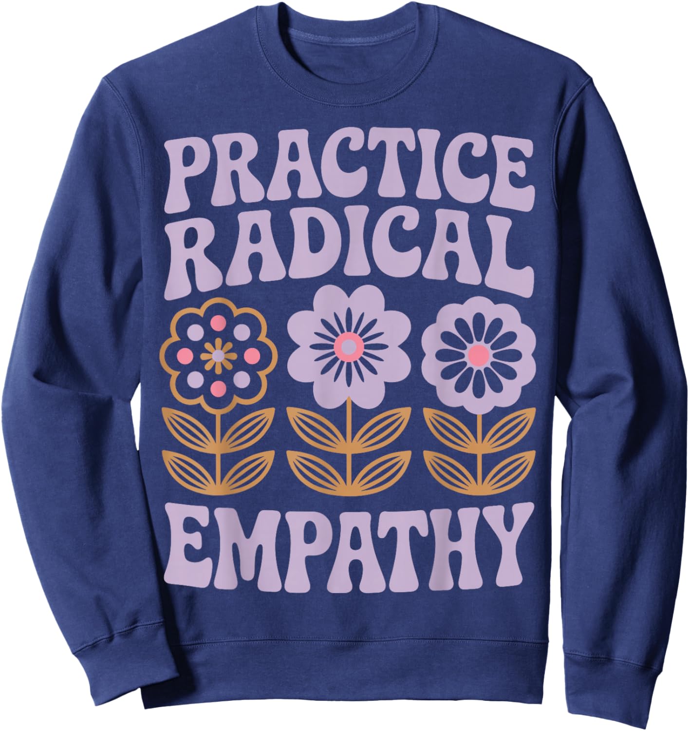 Practice Radical Empathy Sweatshirt - Sweatshirt | Navy