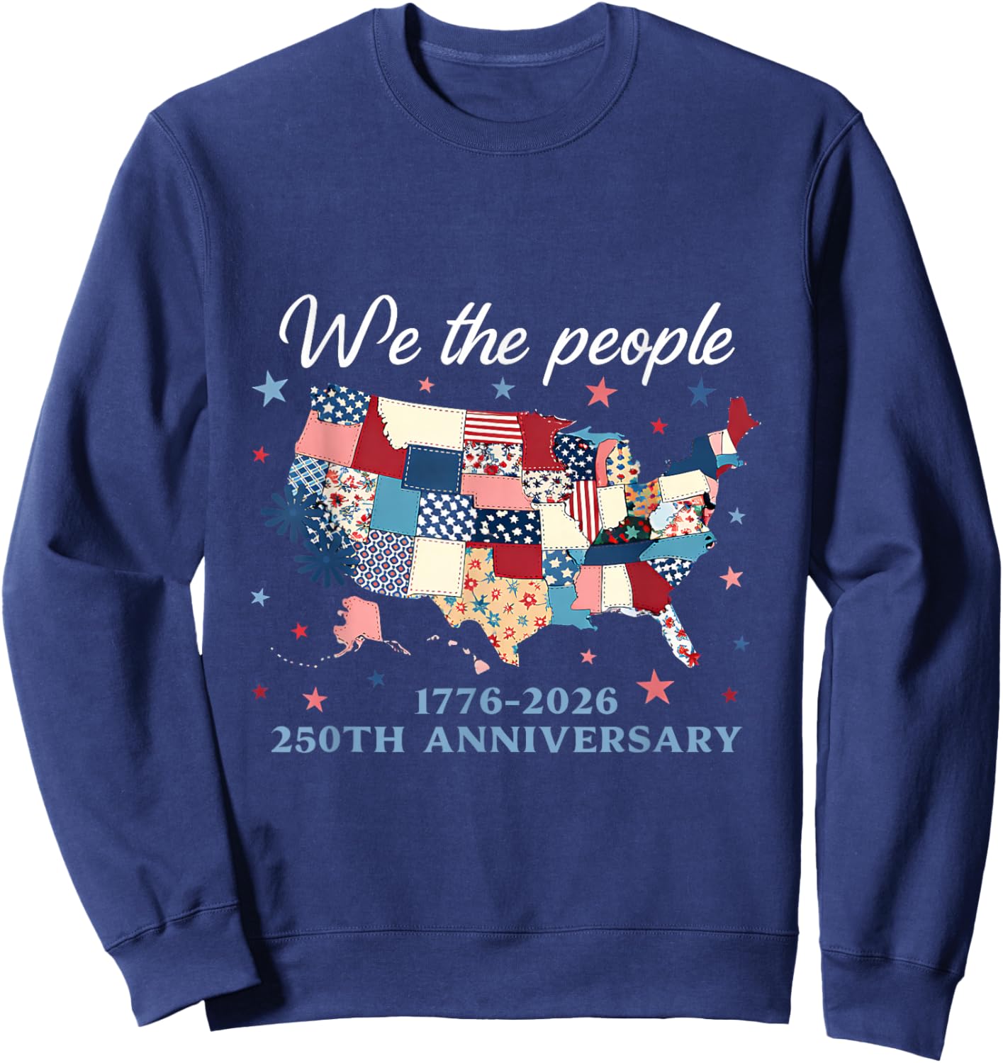 USA 250th Anniversary Patriotic Patchwork Map 1776–2026 Sweatshirt - Sweatshirt | Navy