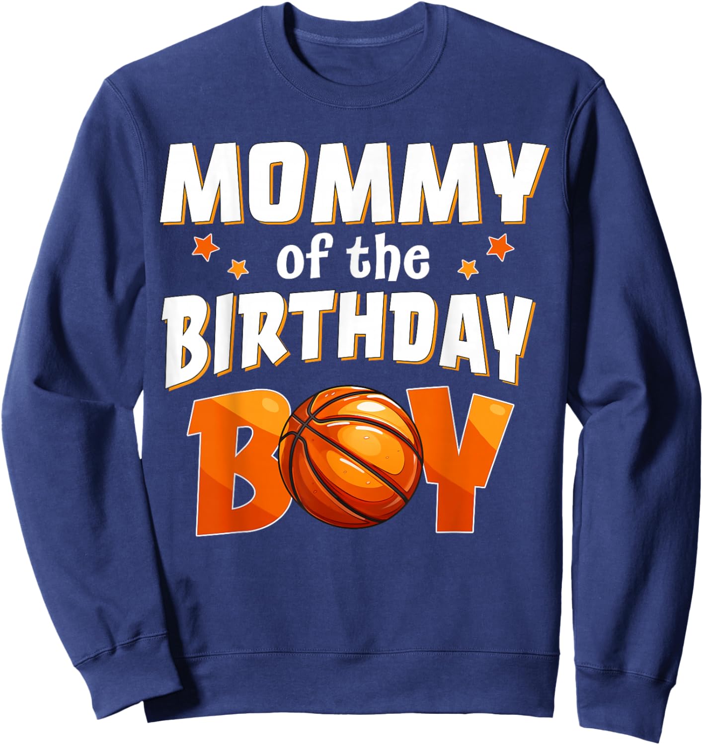 Mommy of The Birthday Boy Basketball Family Matching Sport Sweatshirt - Sweatshirt | Navy