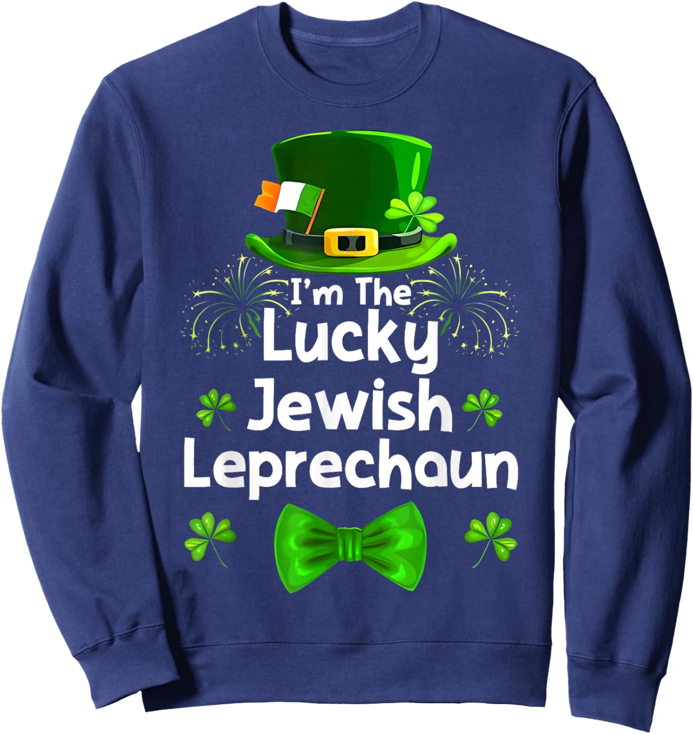 St Patricks Day I'm The Lucky Jewish Leprechaun Hat Men Kids Sweatshirt - Sweatshirt | Navy