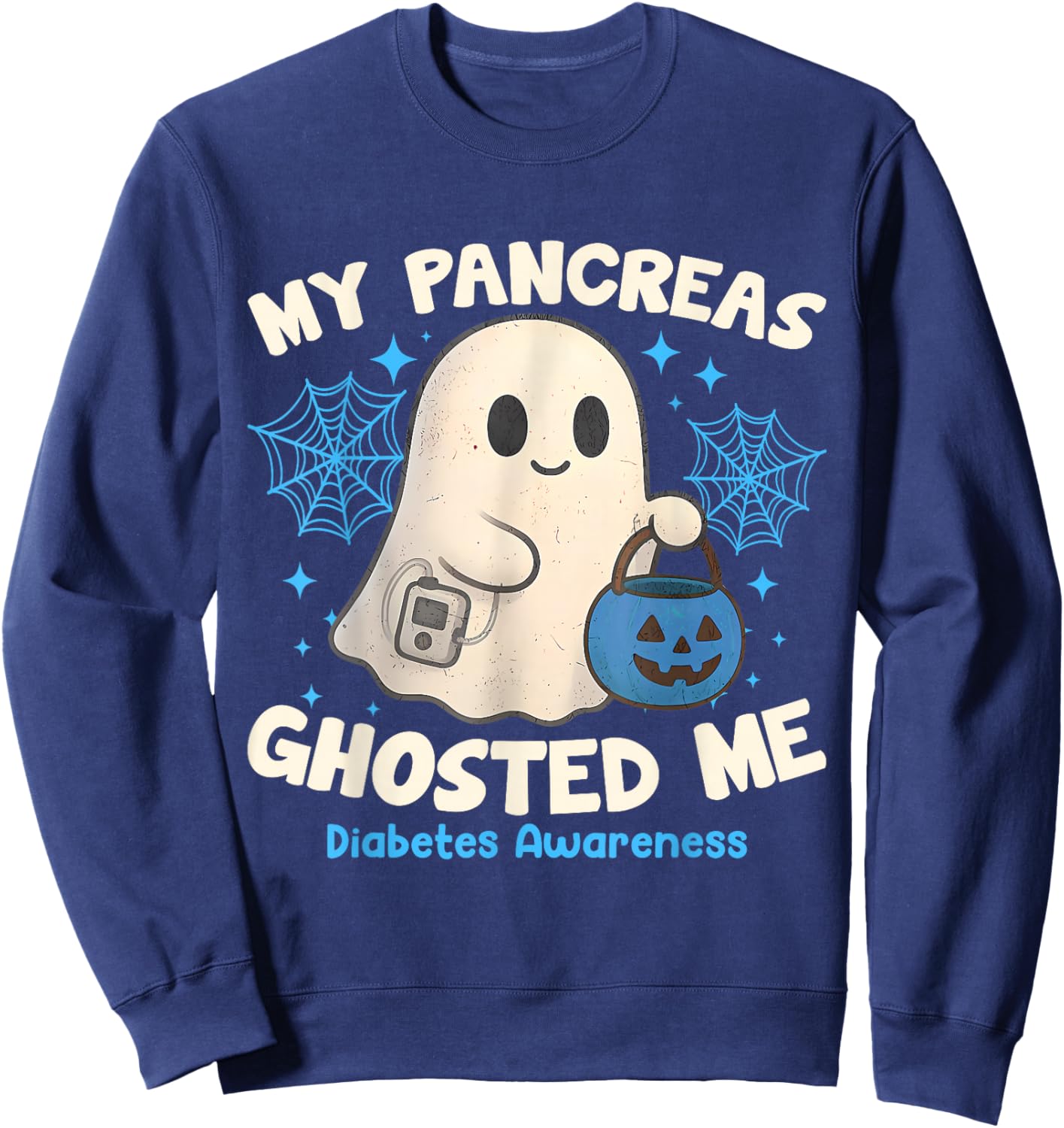 Funny Halloween Diabetes Awareness My Pancreas Ghosted Me Sweatshirt - Sweatshirt | Navy