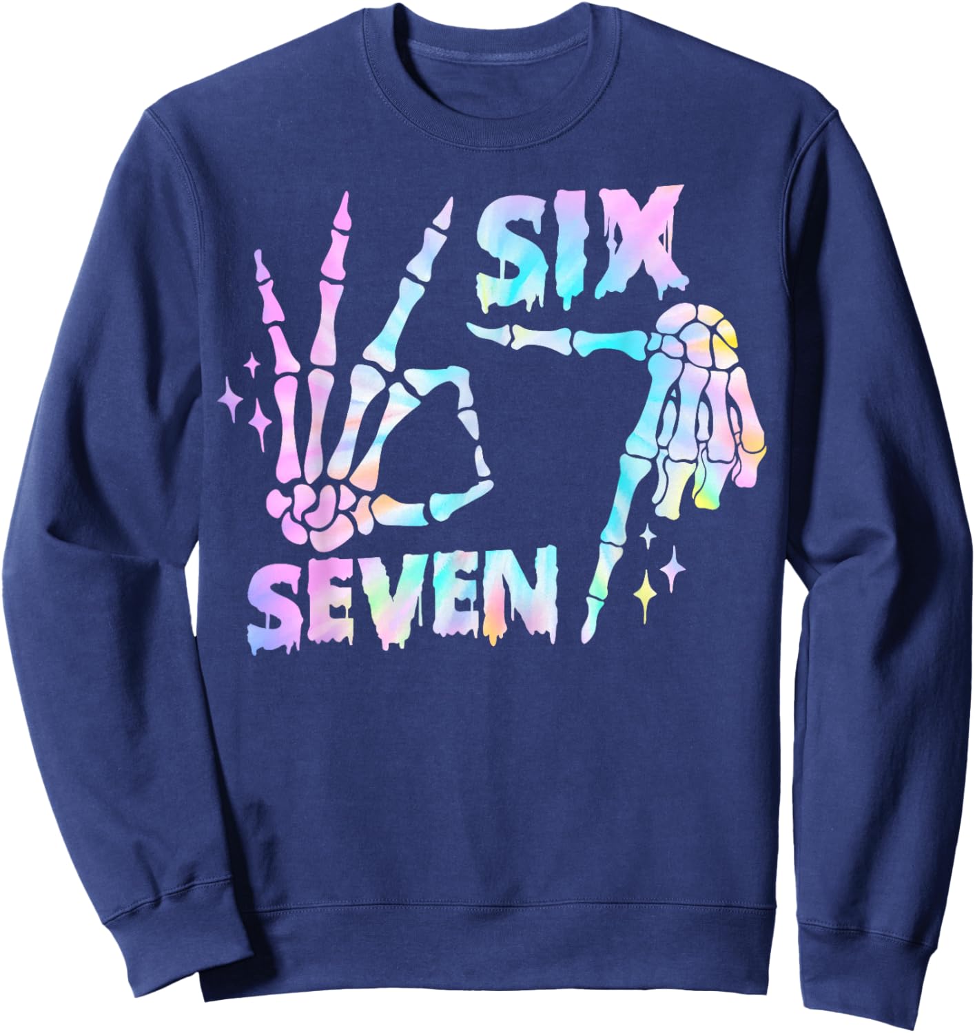 Six Seven 6 7 Meme Funny Skeleton Hands Sign Let's Get Sendy Sweatshirt - Sweatshirt | Navy