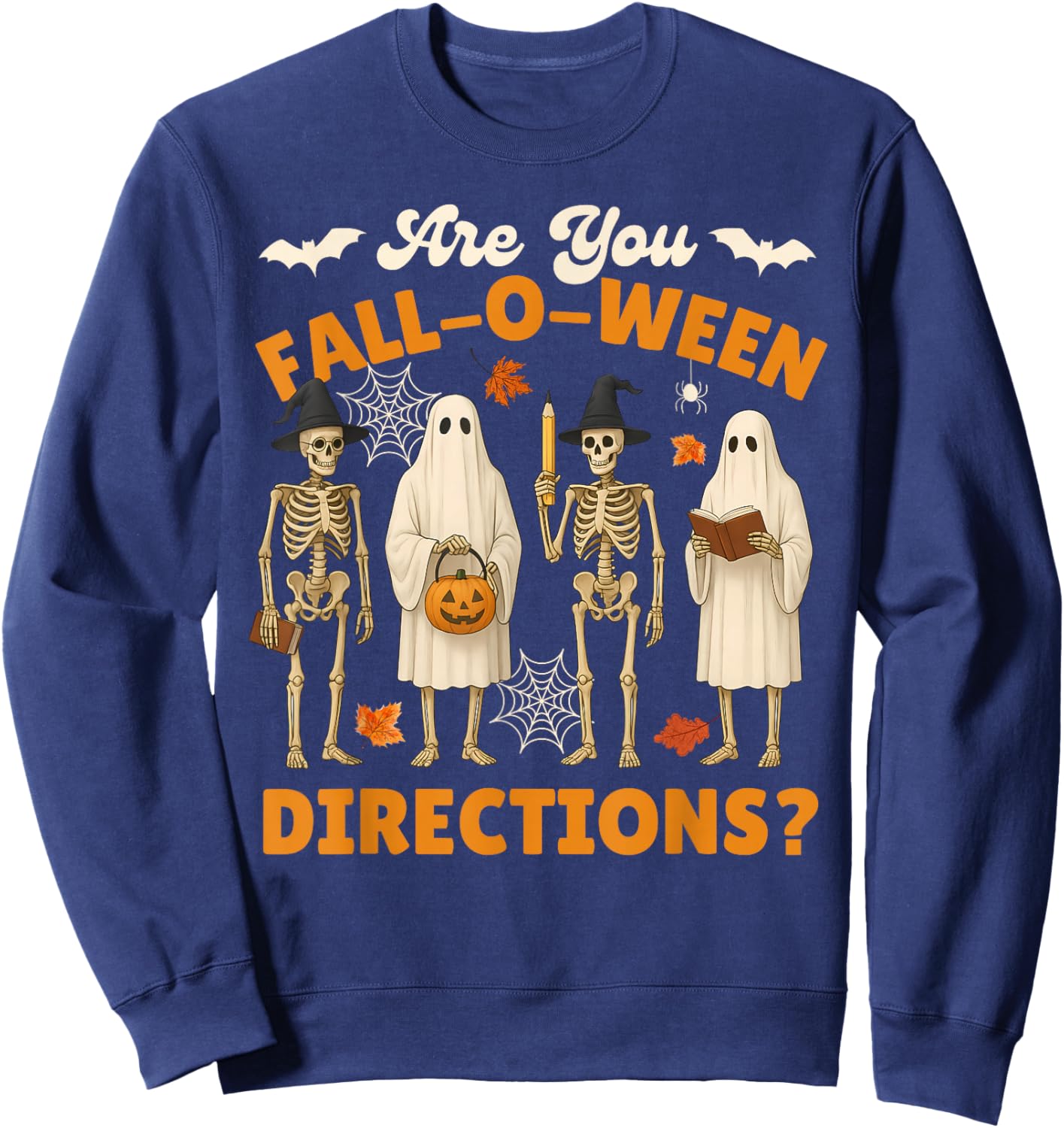 are You Fall o Ween Directions Halloween Skeleton Teacher Sweatshirt - Sweatshirt | Navy