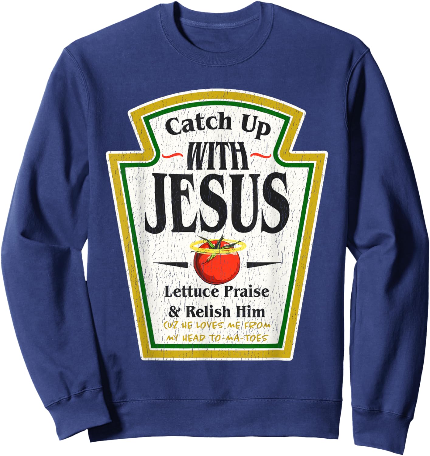 Catch Up with Jesus Ketchup Funny Christian Men Women Sweatshirt - Sweatshirt | Navy