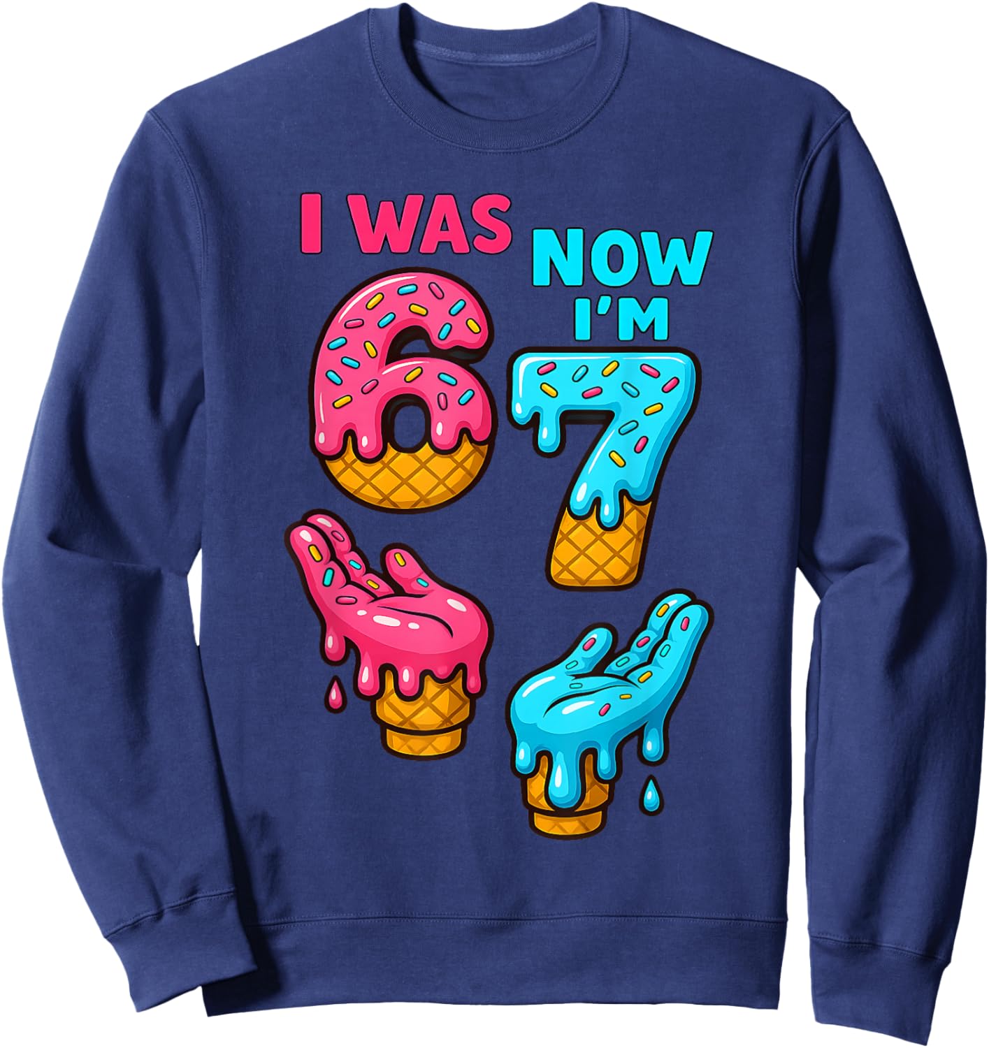 I was 6 Now I'm 7 Year Old 6 7 Birthday Boys Girls Kids Sweatshirt - Sweatshirt | Navy