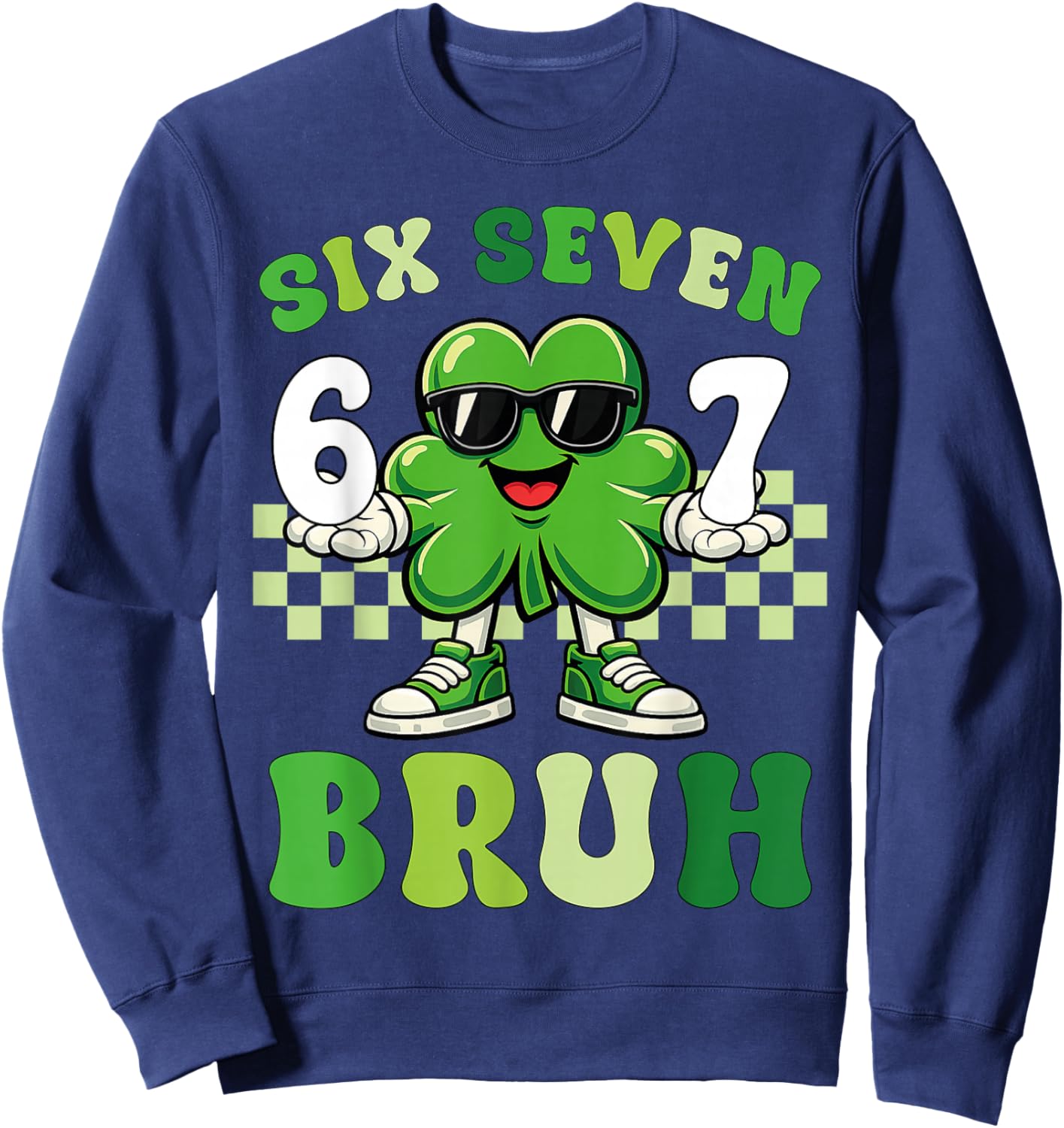 St Patricks Day Six Seven Bruh Meme 6 7 Shamrock Boys Kids Sweatshirt - Sweatshirt | Navy