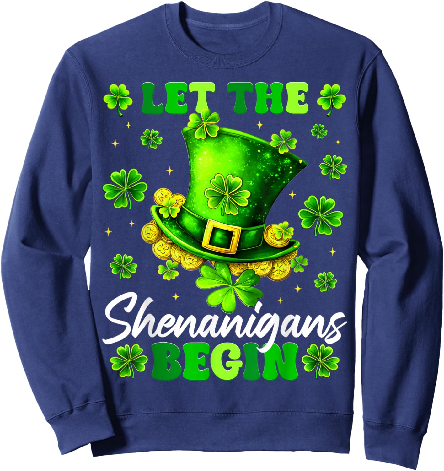 Let The Shenanigans Begin Shamrock St Patrick Men Women Kid Sweatshirt - Sweatshirt | Navy