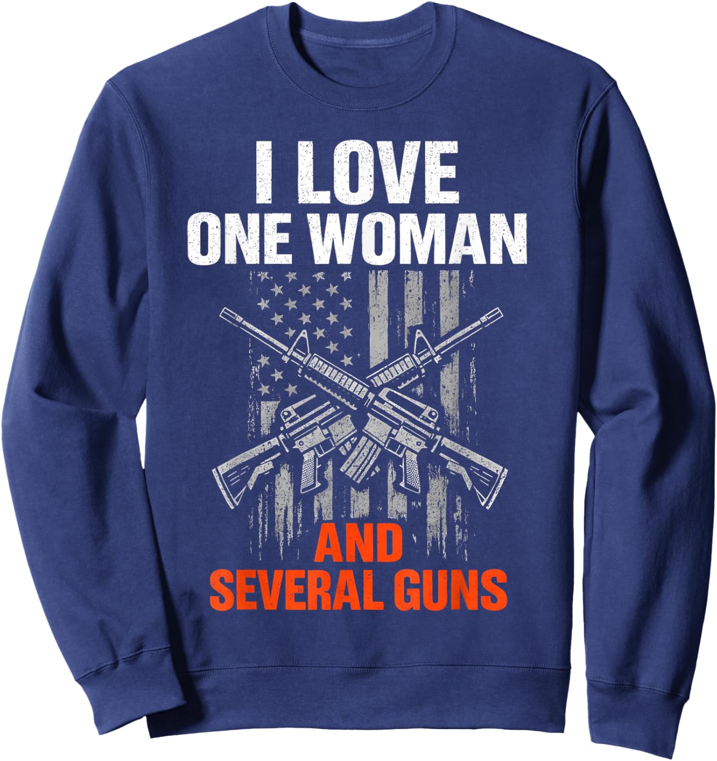 I Love One Woman and Several Guns Funny Gun Owner Men Sweatshirt - Sweatshirt | Navy