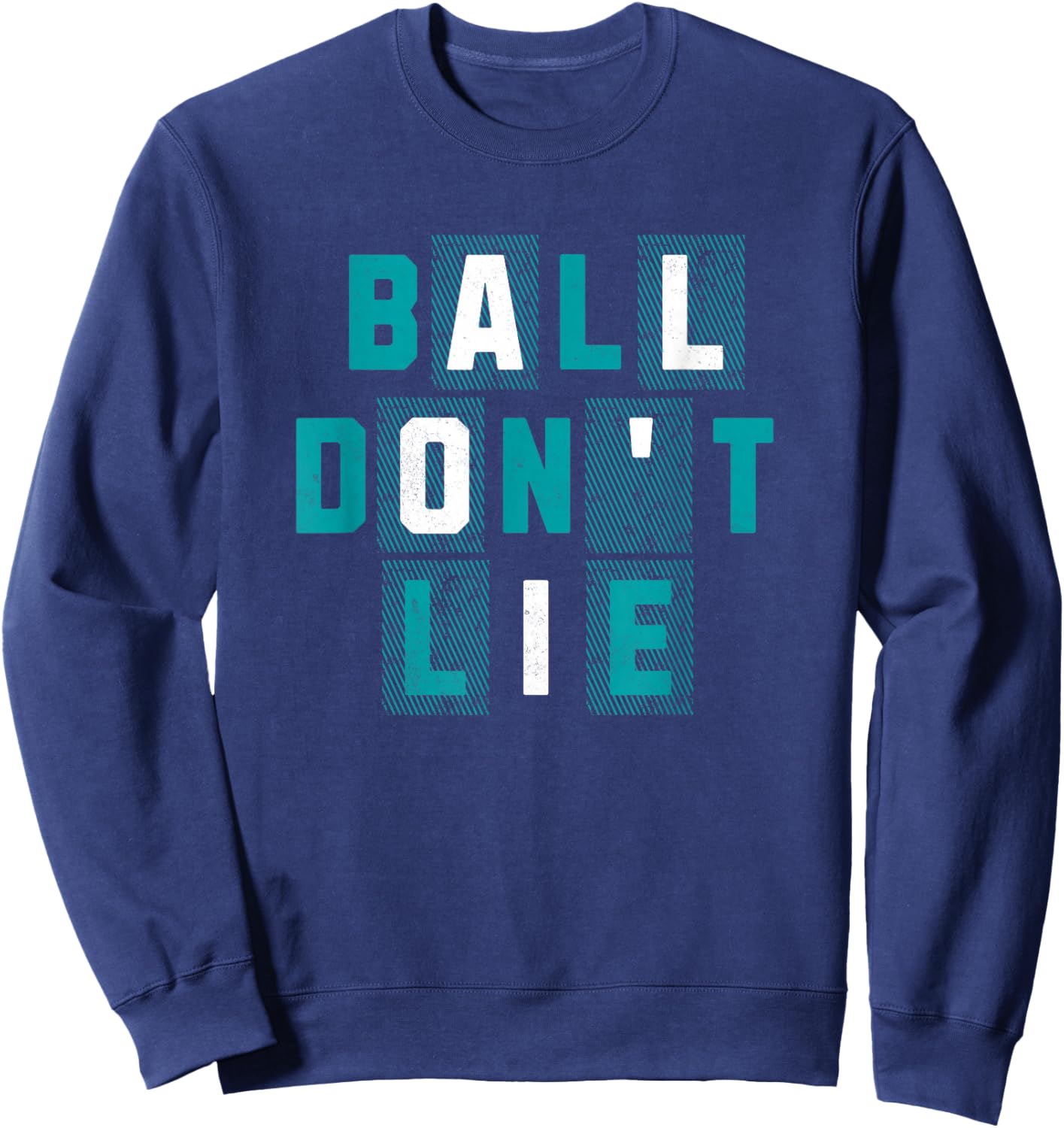 Ball Don't Lie Basketball Player Streetball Rec League Bball Sweatshirt - Sweatshirt | Navy