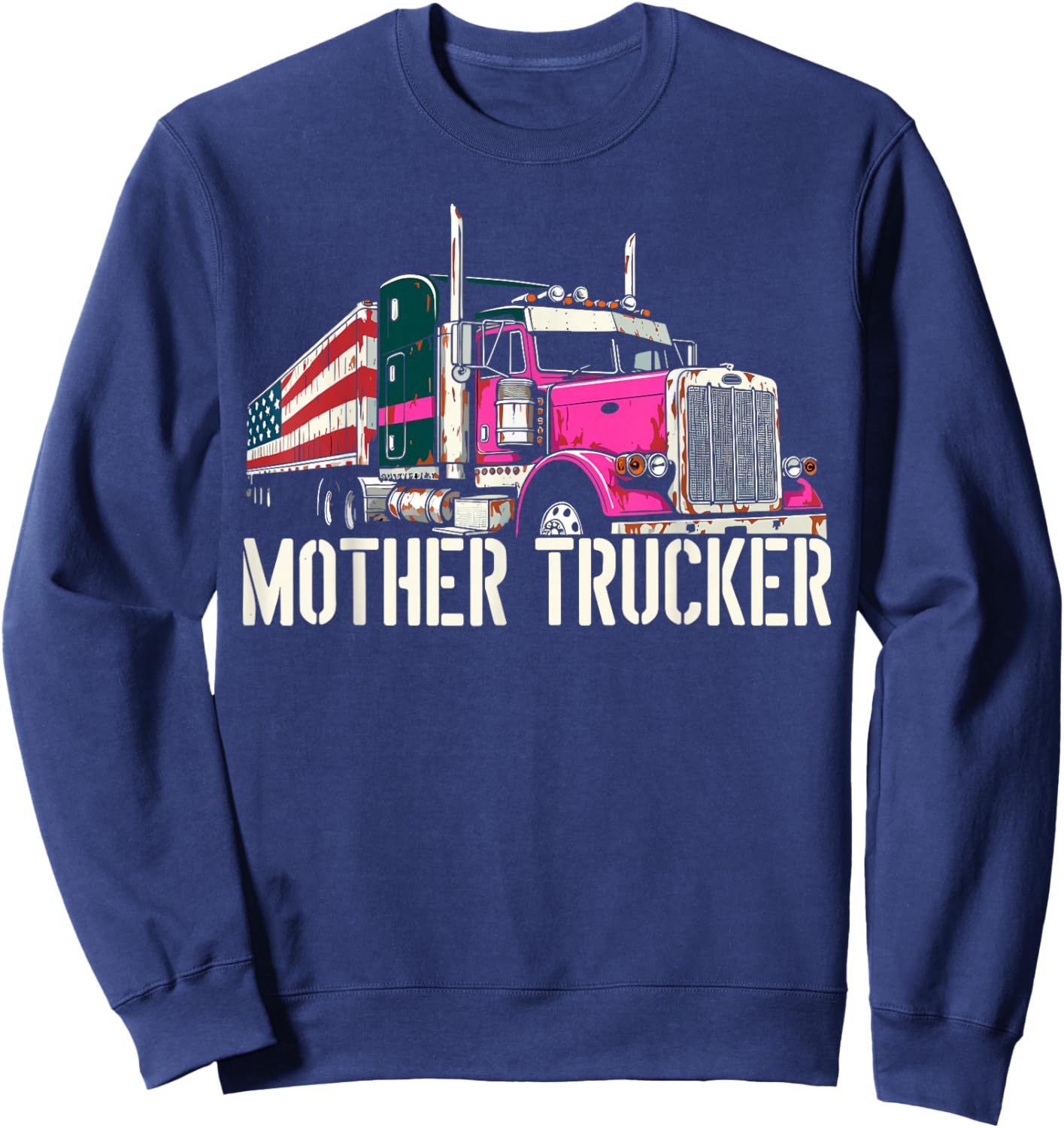 Mother Trucker Female Semi Truck Driver Sweatshirt - Sweatshirt | Navy