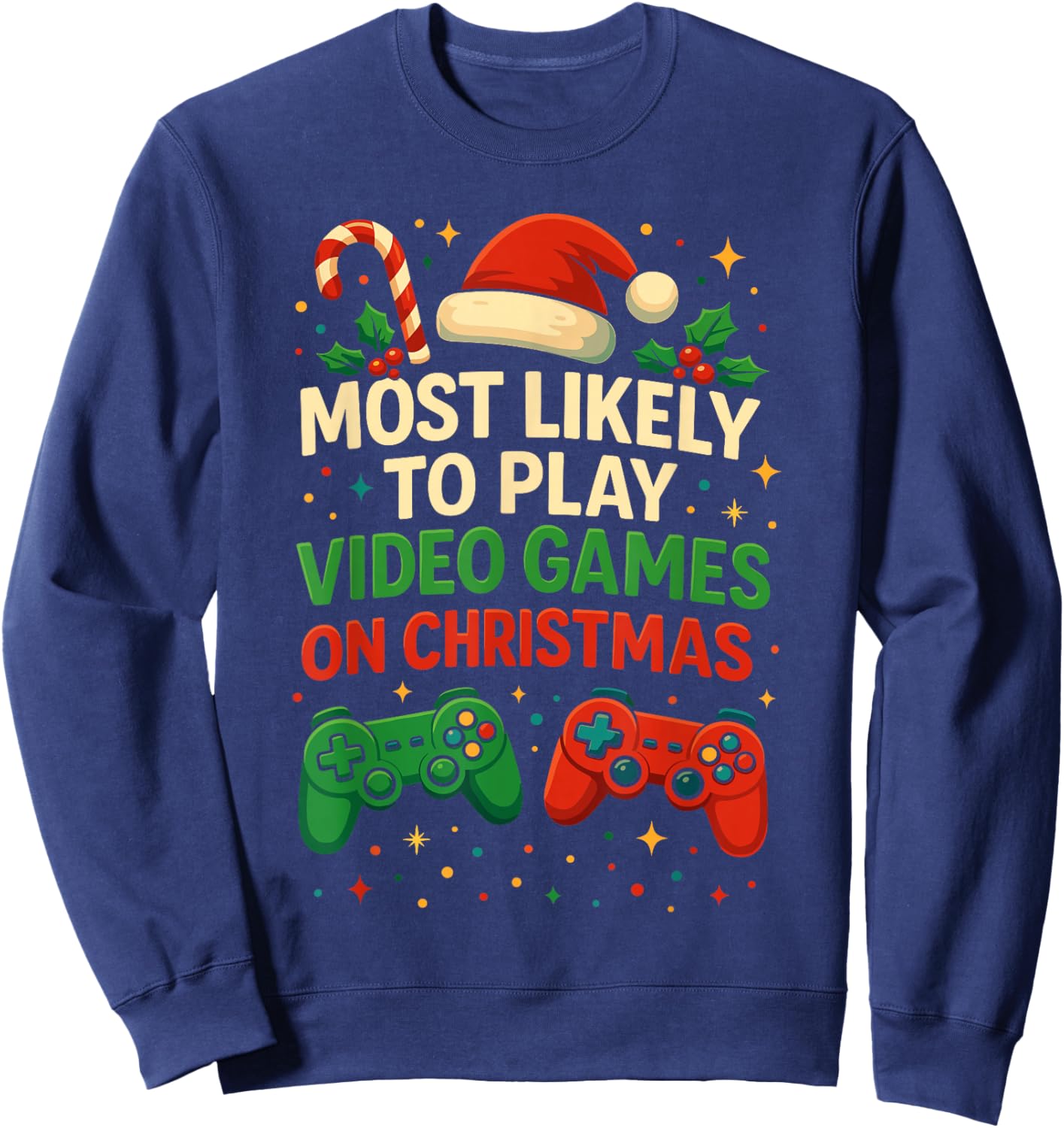 Most Likely to Play Video Games Christmas Shirts, Xmas Gamer Sweatshirt - Sweatshirt | Navy