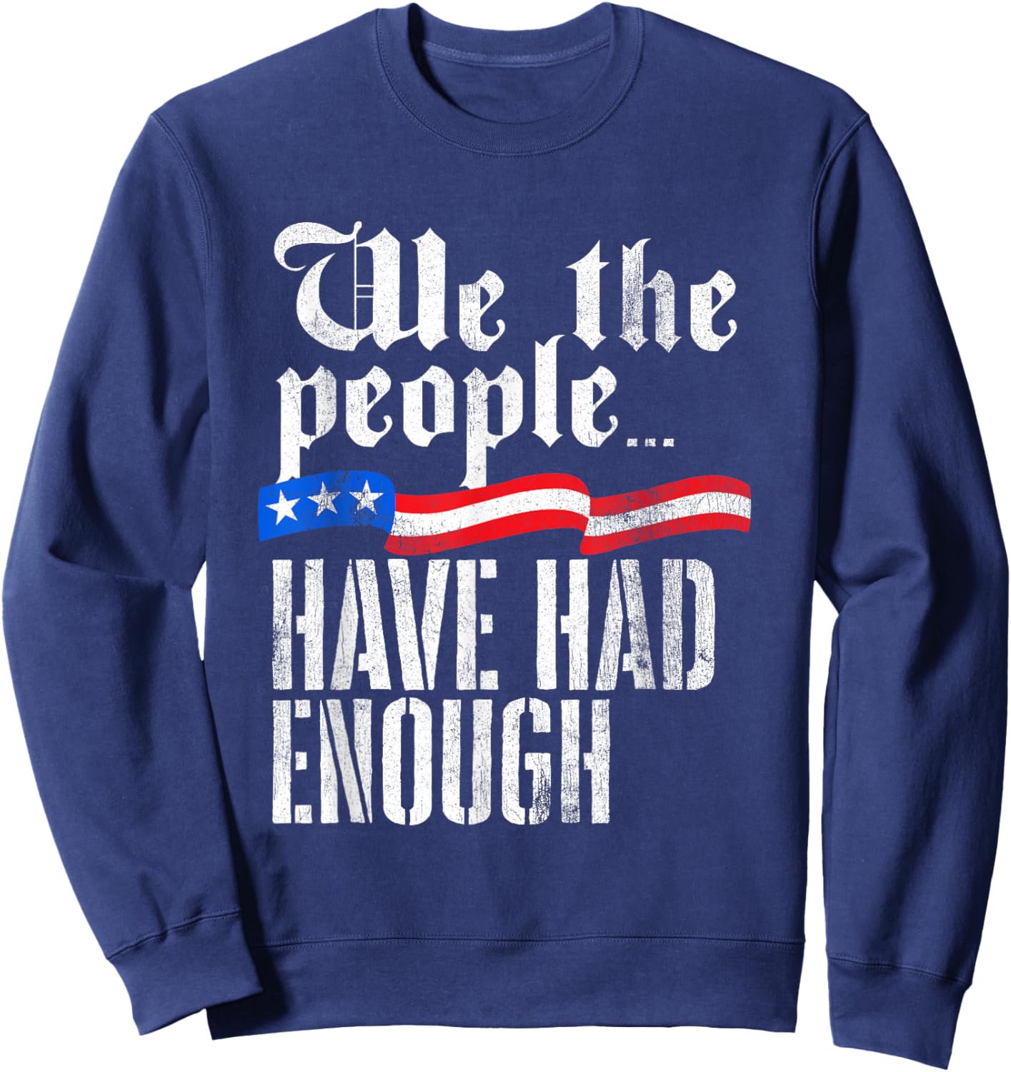 We The People Have Had Enough Vintage USA Old 1776 Sweatshirt - Sweatshirt | Navy