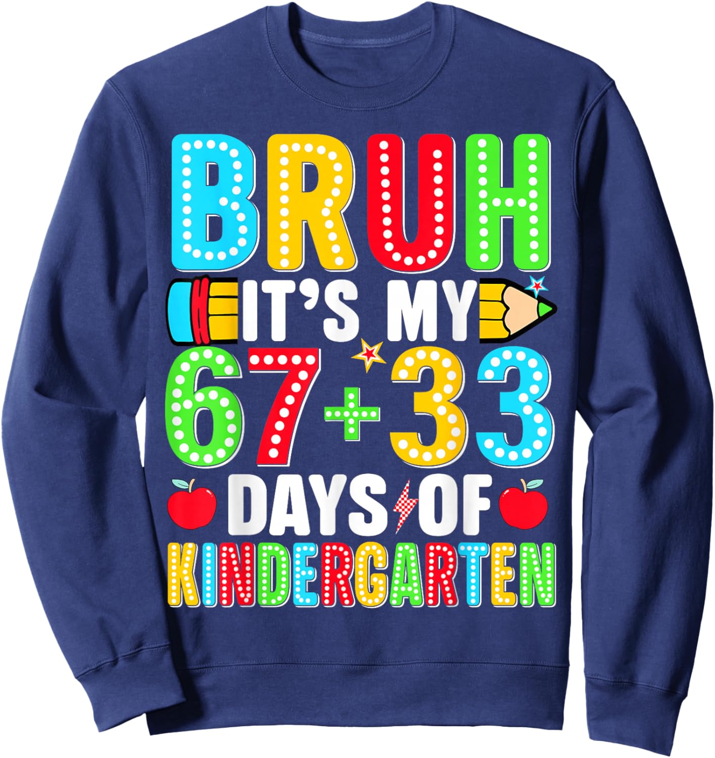 Bruh Its 67 33 Days of School Kindergarten Boy Kid 100th Day Sweatshirt - Sweatshirt | Navy
